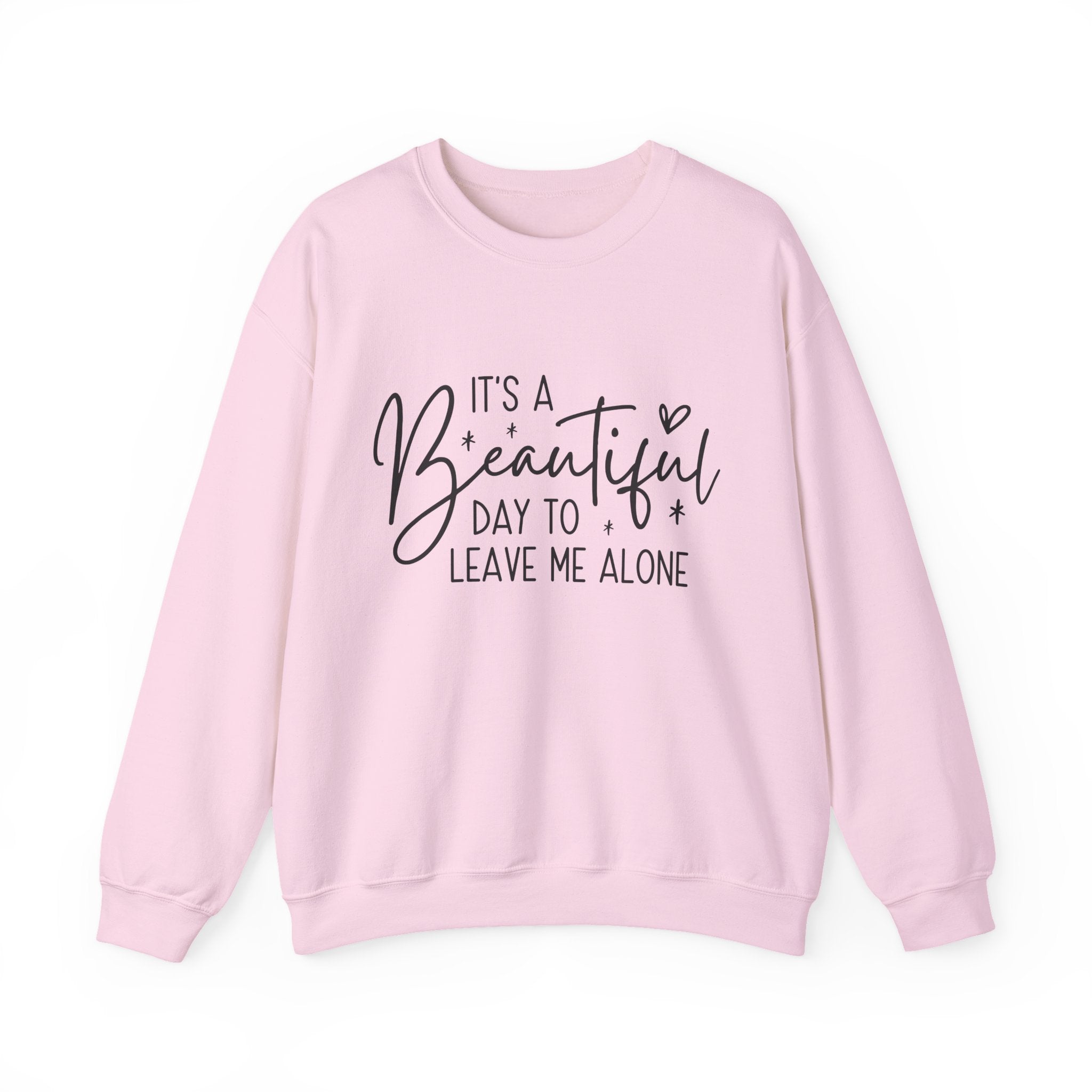Crewneck Sweatshirt — "It's a Beautiful Day to Leave Me Alone" Cozy Graphic Pullover