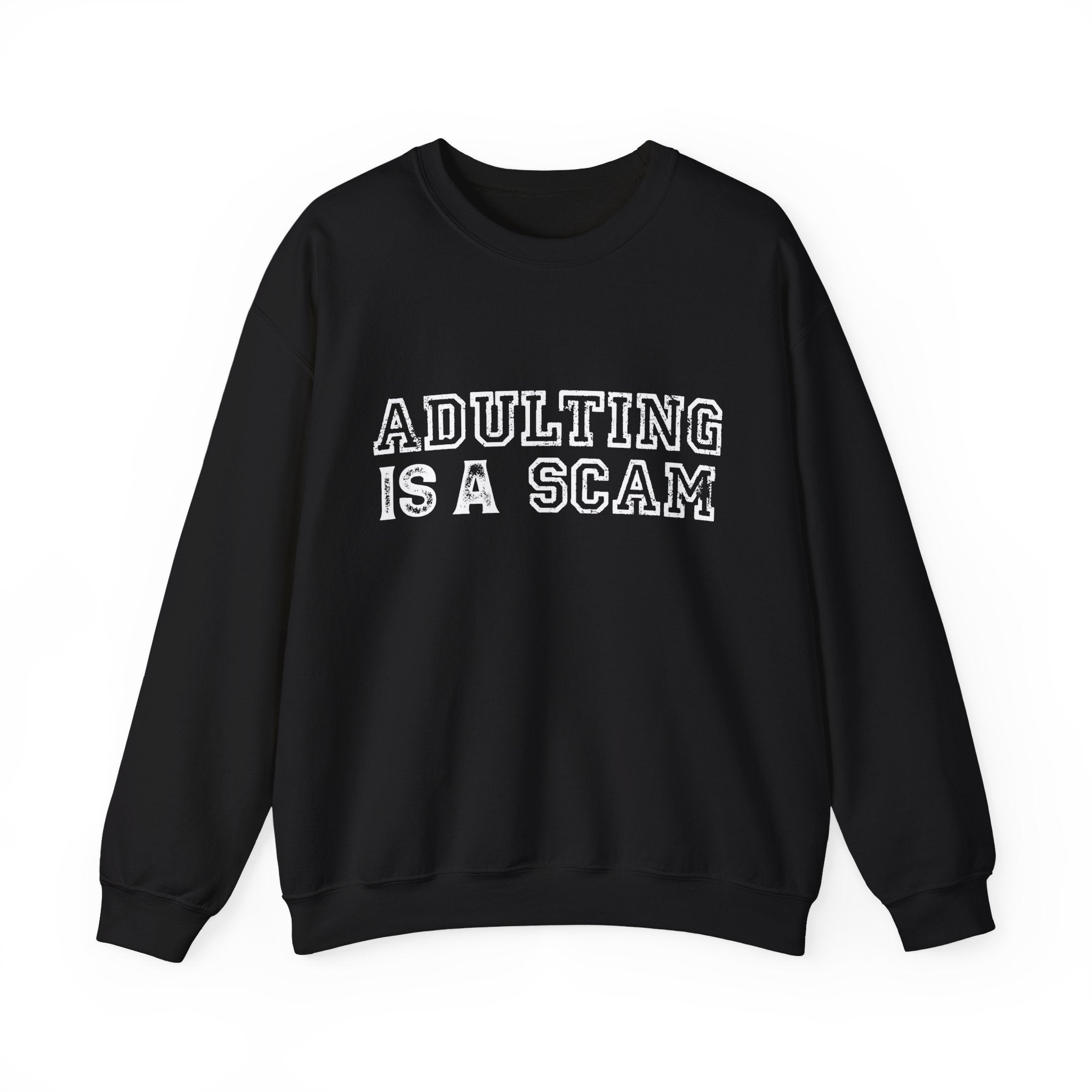 Adulting Is a Scam Crewneck Sweatshirt