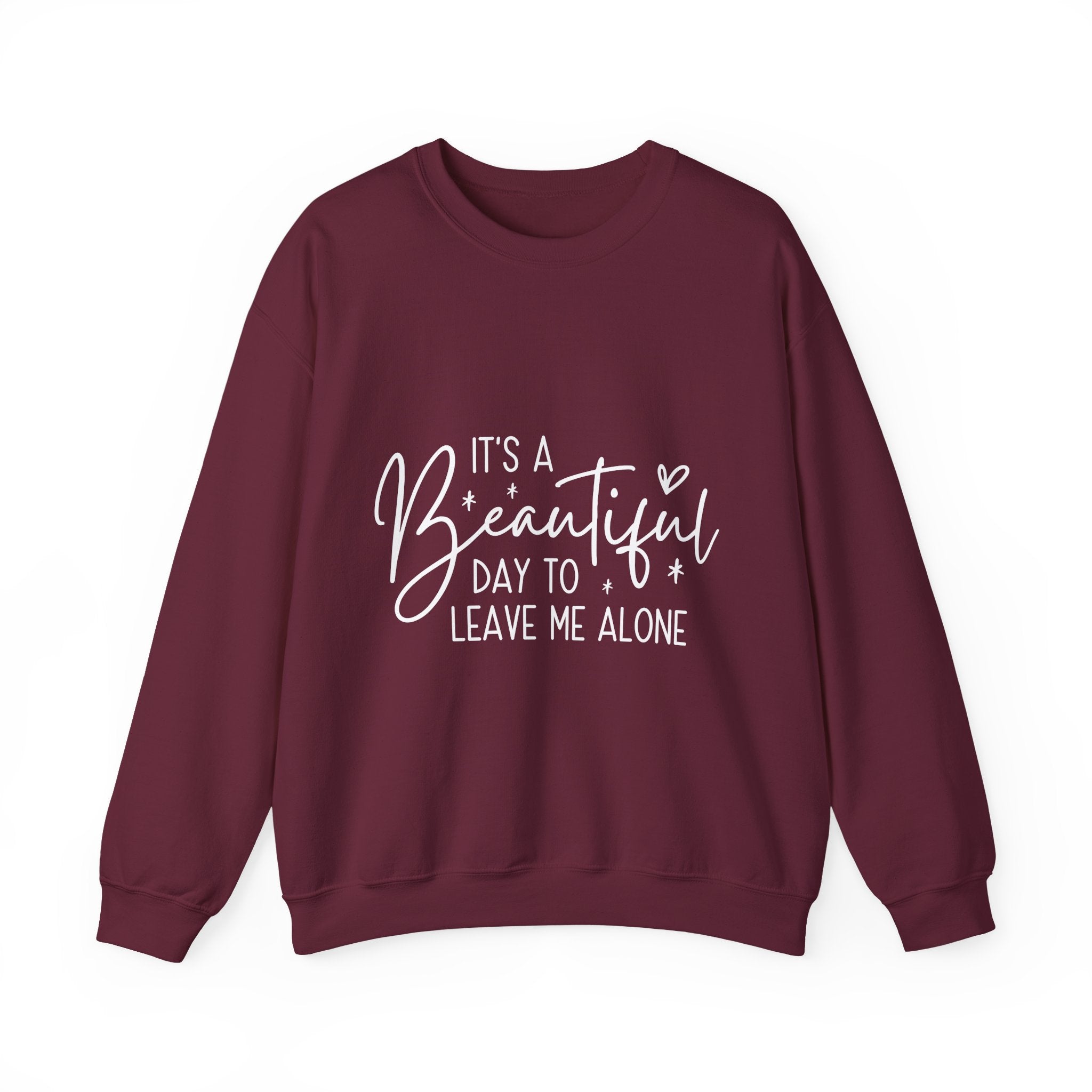 Sweatshirt — "It's a Beautiful Day to Leave Me Alone" Graphic Crewneck