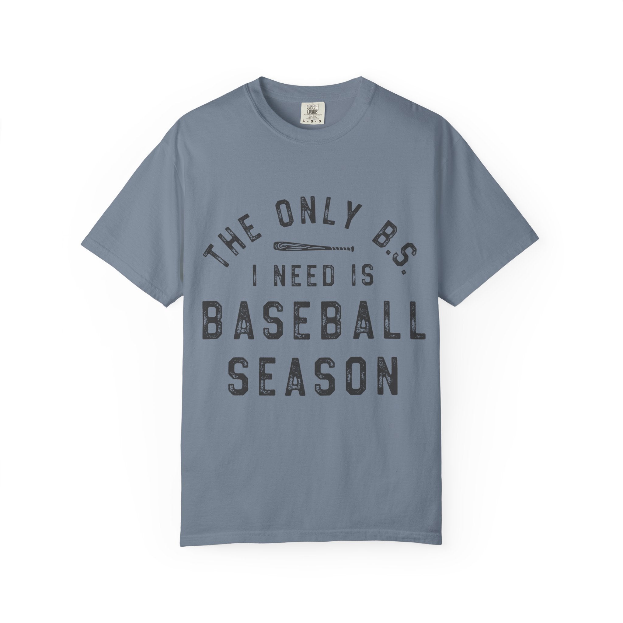 Baseball Season T-Shirt – “The Only B.S. I Need Is Baseball Season”