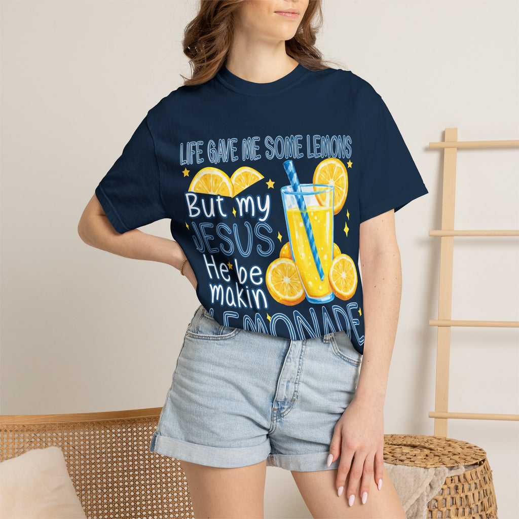 "Life Gave Me Some Lemons But My Jesus He Be Makin' Lemonade"