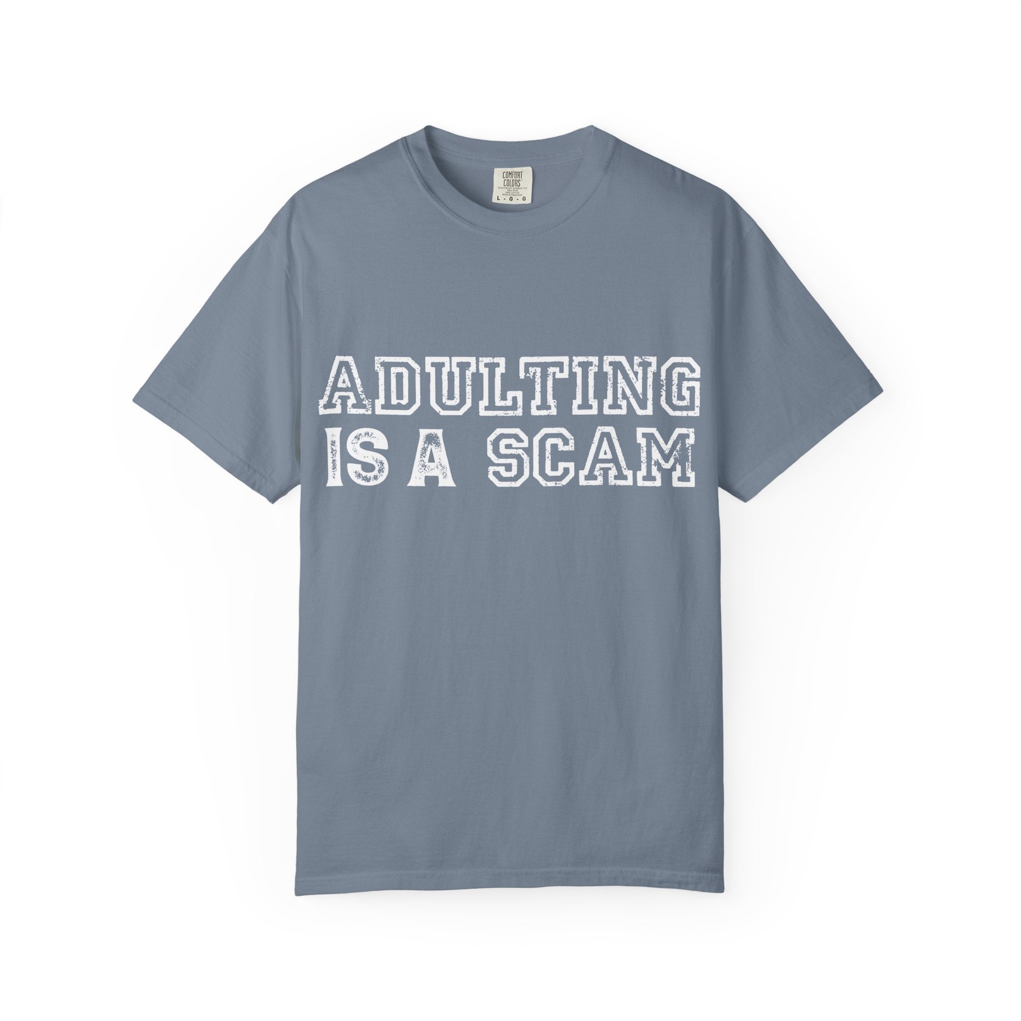 Adulting Is A Scam T-Shirt