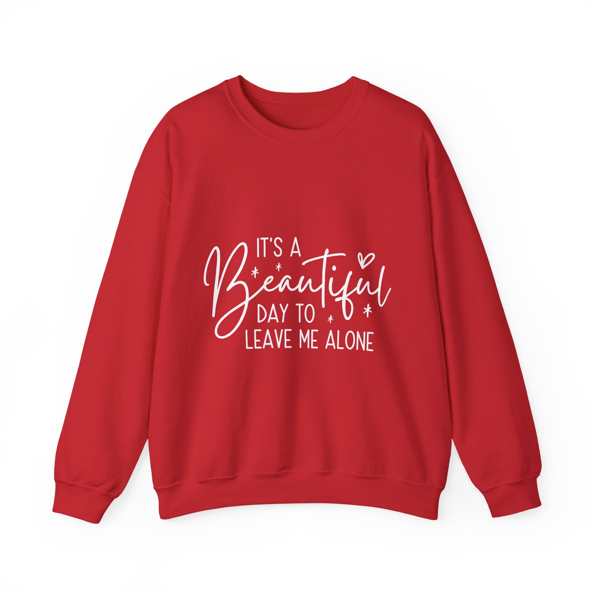 Sweatshirt — "It's a Beautiful Day to Leave Me Alone" Graphic Crewneck