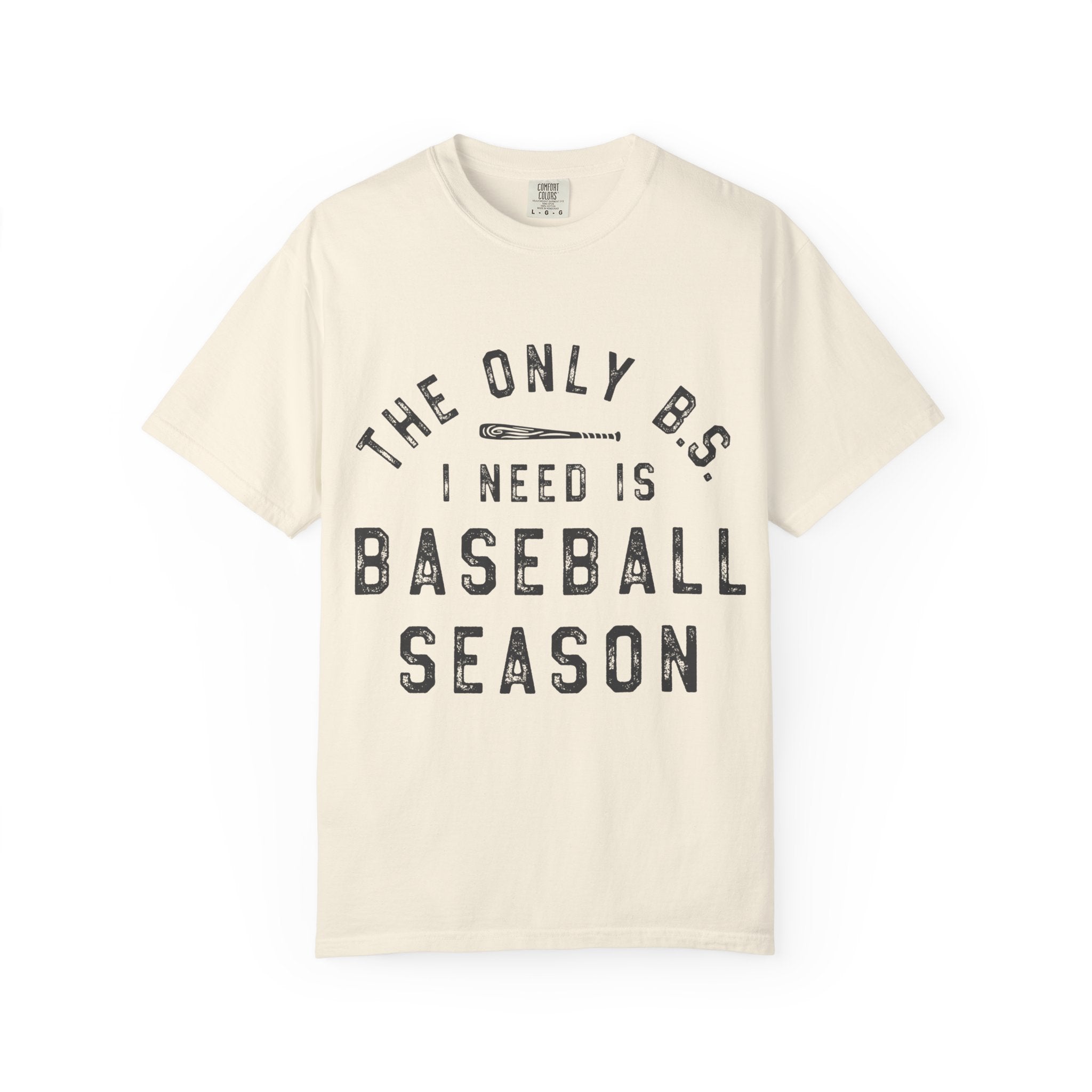 Baseball Season T-Shirt – “The Only B.S. I Need Is Baseball Season”