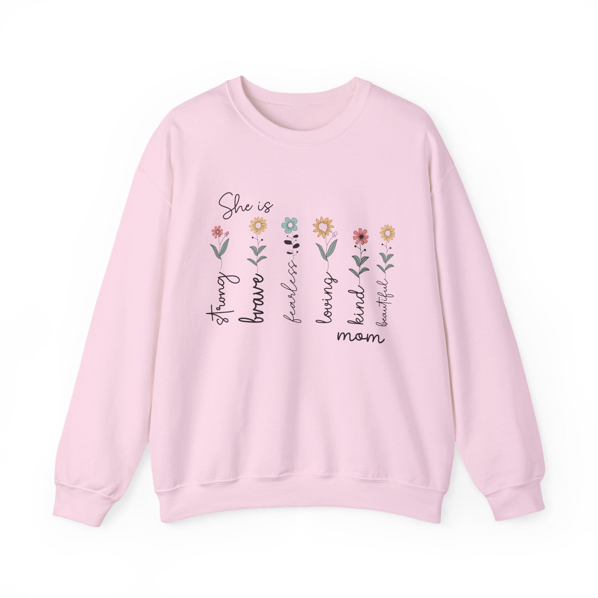 Crewneck Sweatshirt — "She is Strong, Brave, Beautiful, Loved, Kind" Floral Mom Gift