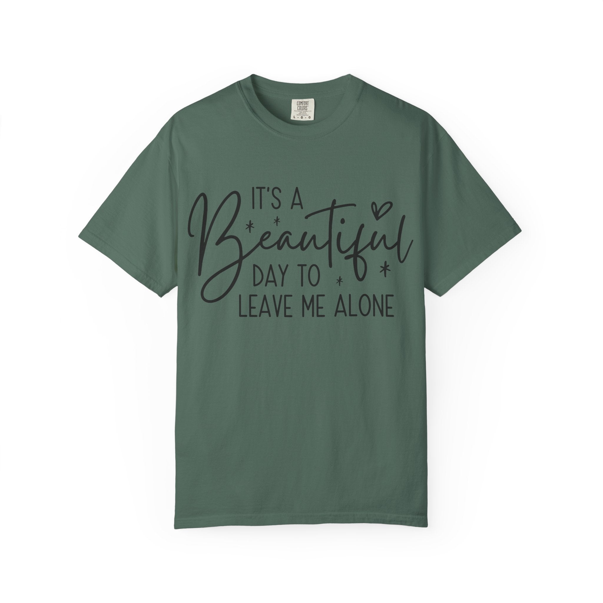 T‑Shirt — "It’s a Beautiful Day to Leave Me Alone" Graphic Tee