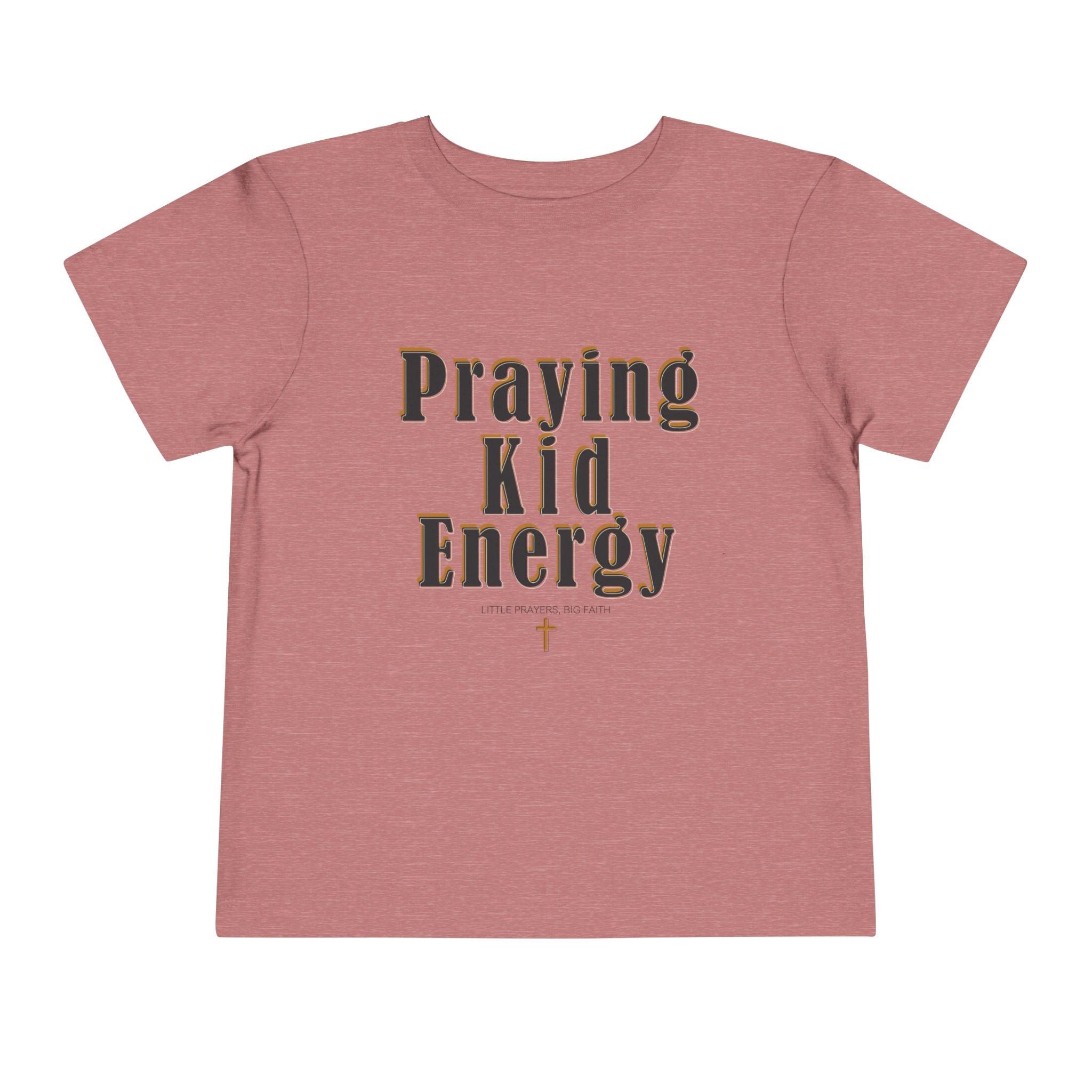 Toddler Tee - “Praying Kid Energy”