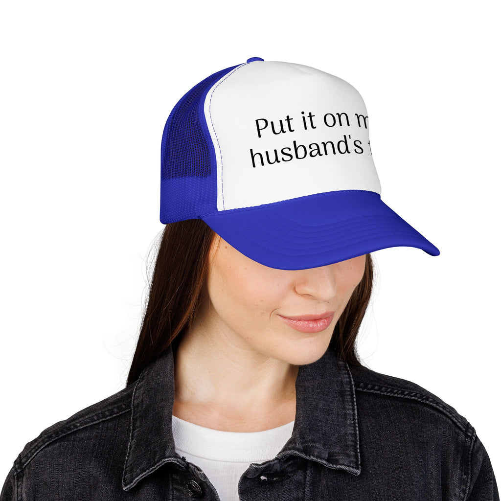 Put It On My Husband's Tab Trucker Hat