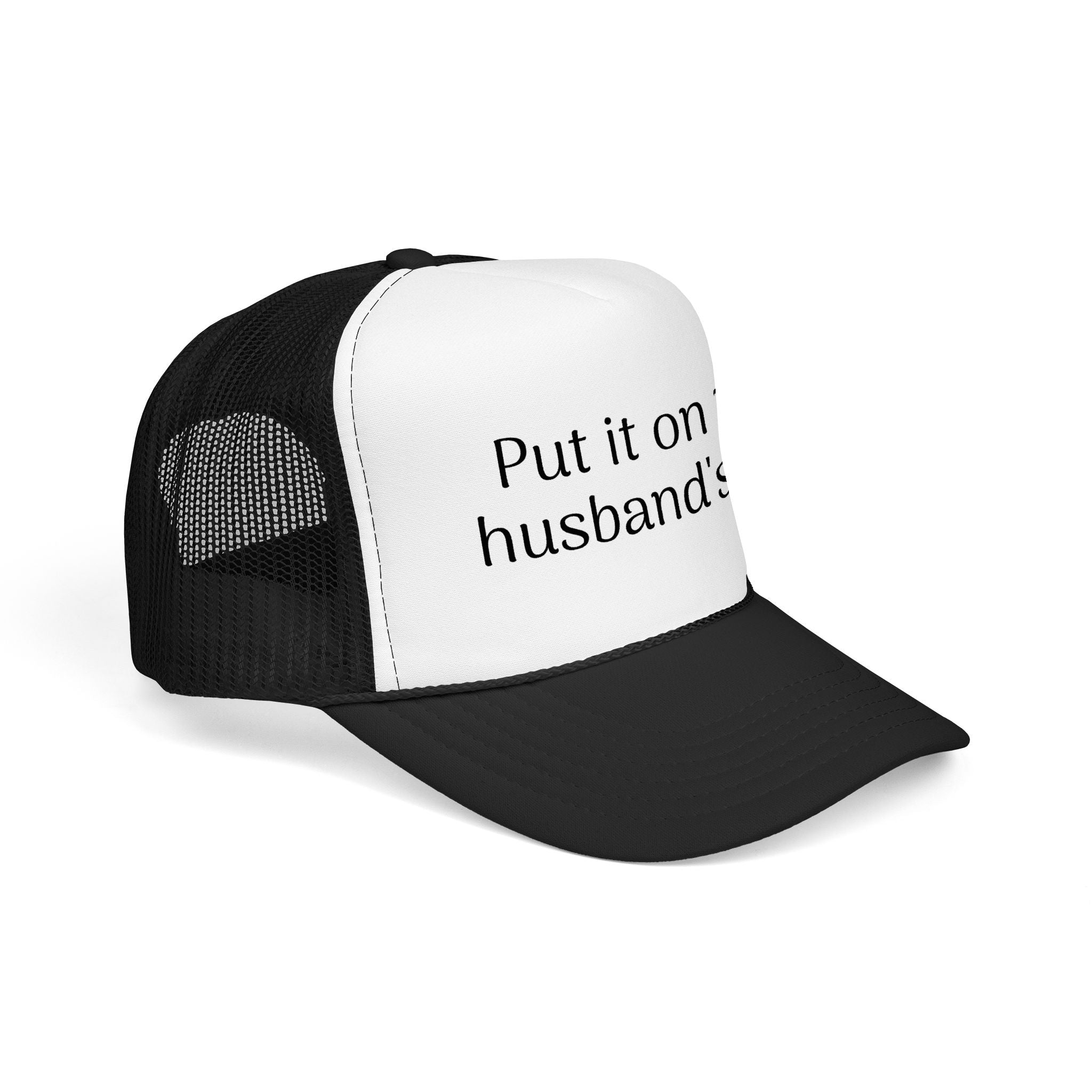 Put It On My Husband's Tab Trucker Hat
