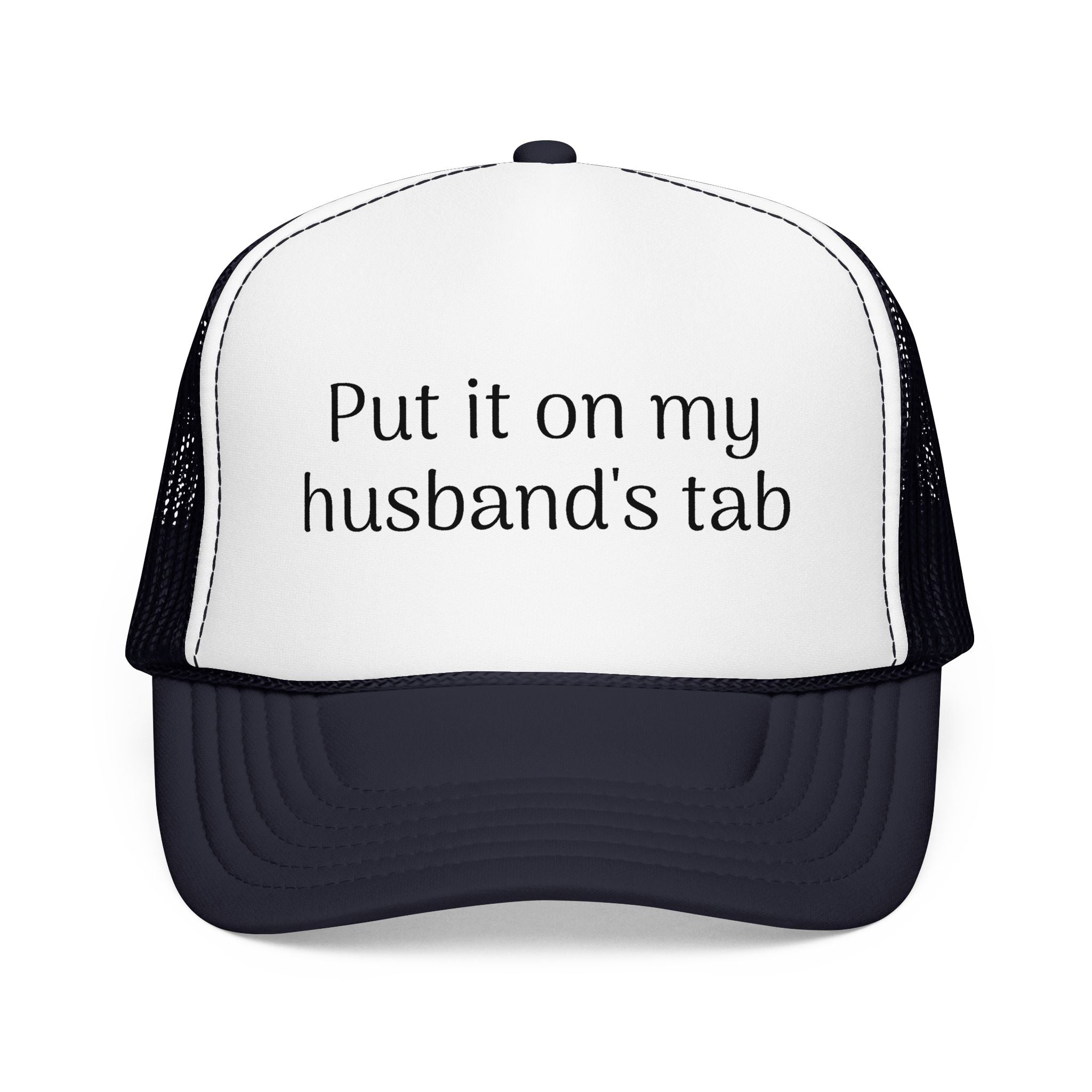 Put It On My Husband's Tab Trucker Hat
