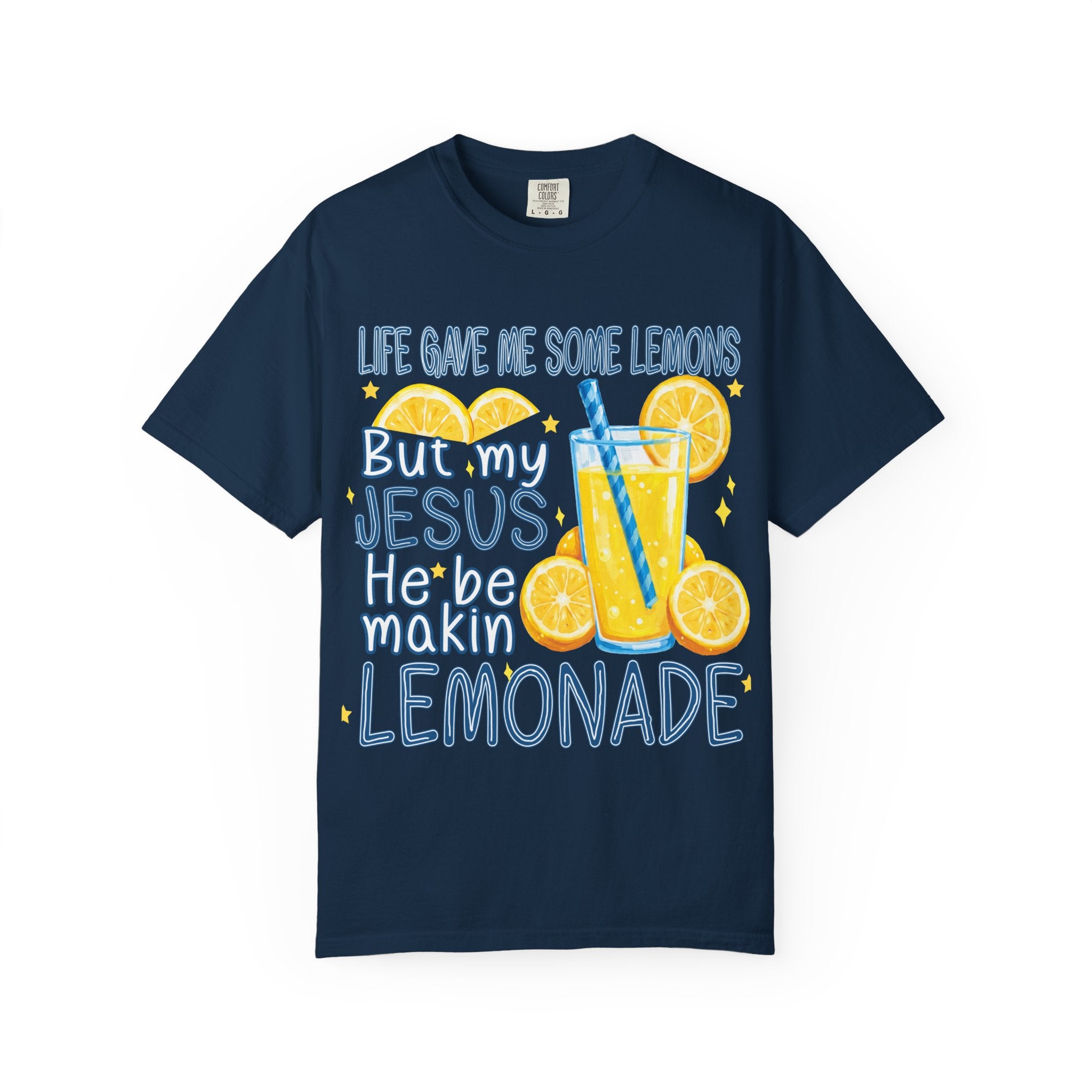 "Life Gave Me Some Lemons But My Jesus He Be Makin' Lemonade"