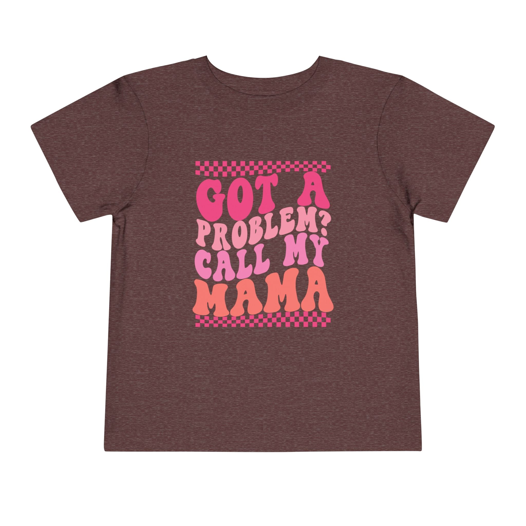 Toddler Tee — "Got a Problem? Call My Mama" Retro Pink Graphic