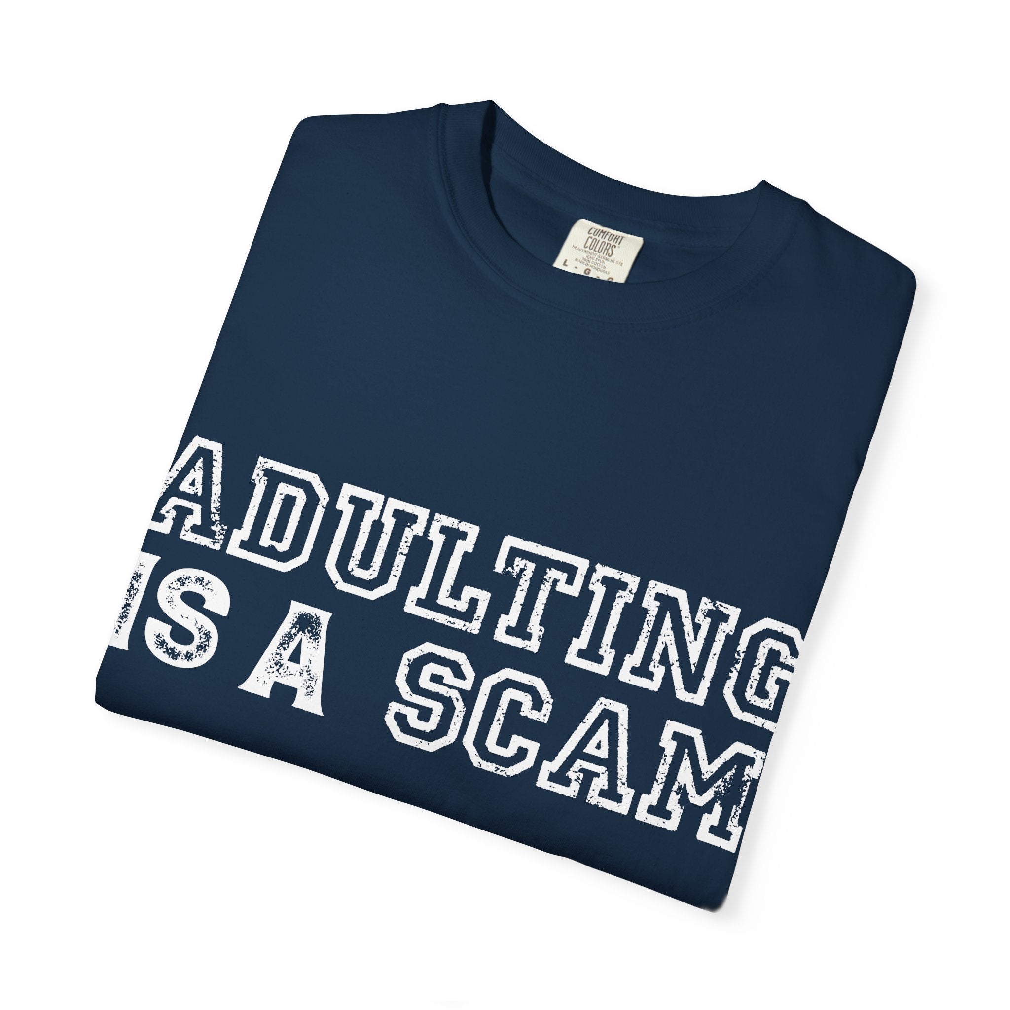 Adulting Is A Scam T-Shirt