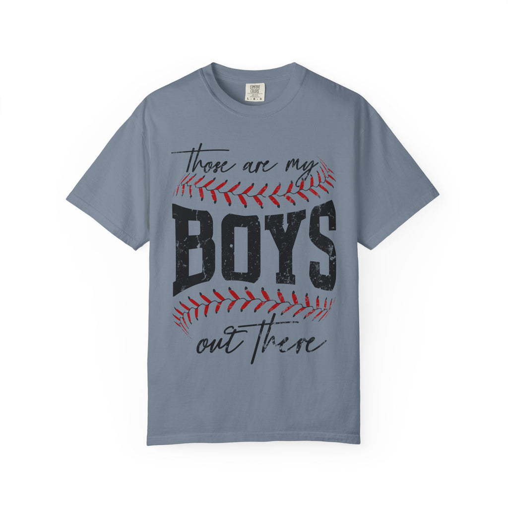 Those Are My Boys Baseball T-Shirt — Mom/Supporter Game Day Tee