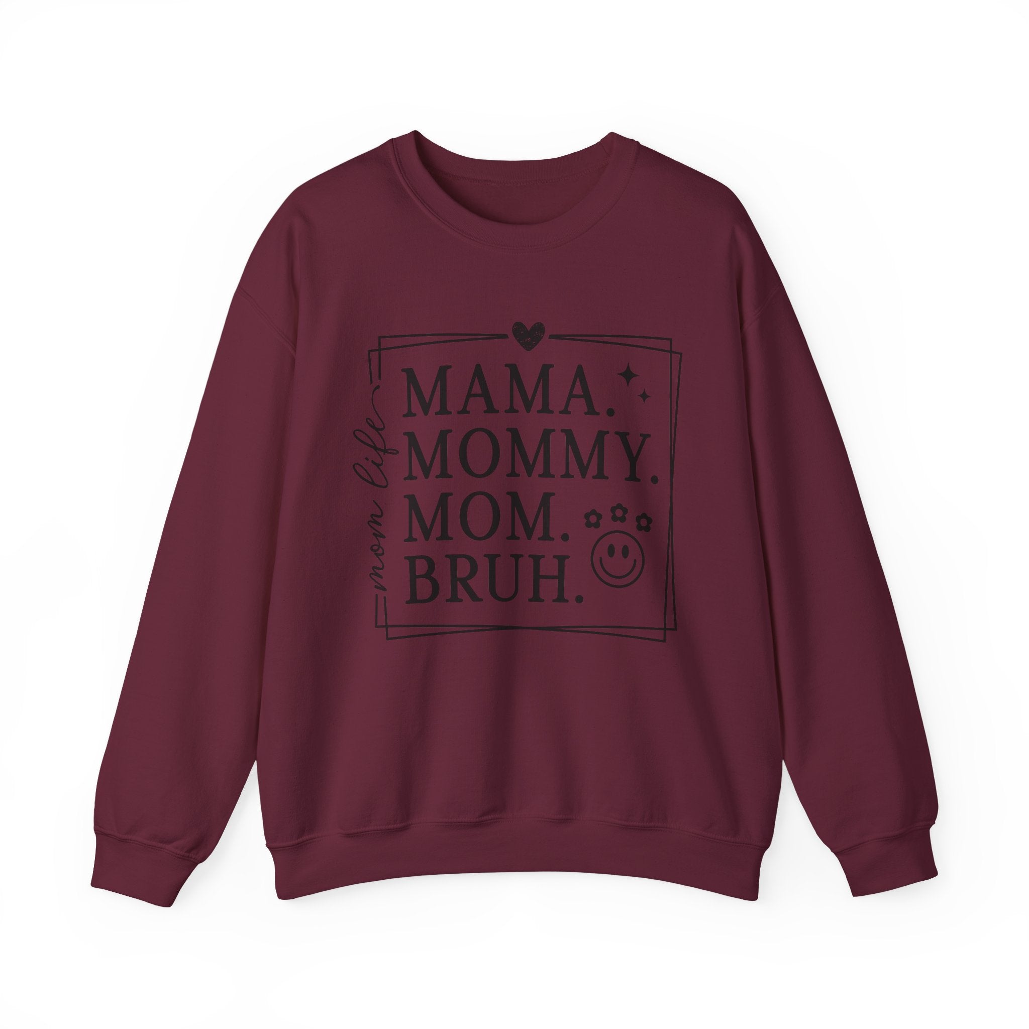 Mama. Mommy. Mom. Bruh. Crewneck Sweatshirt