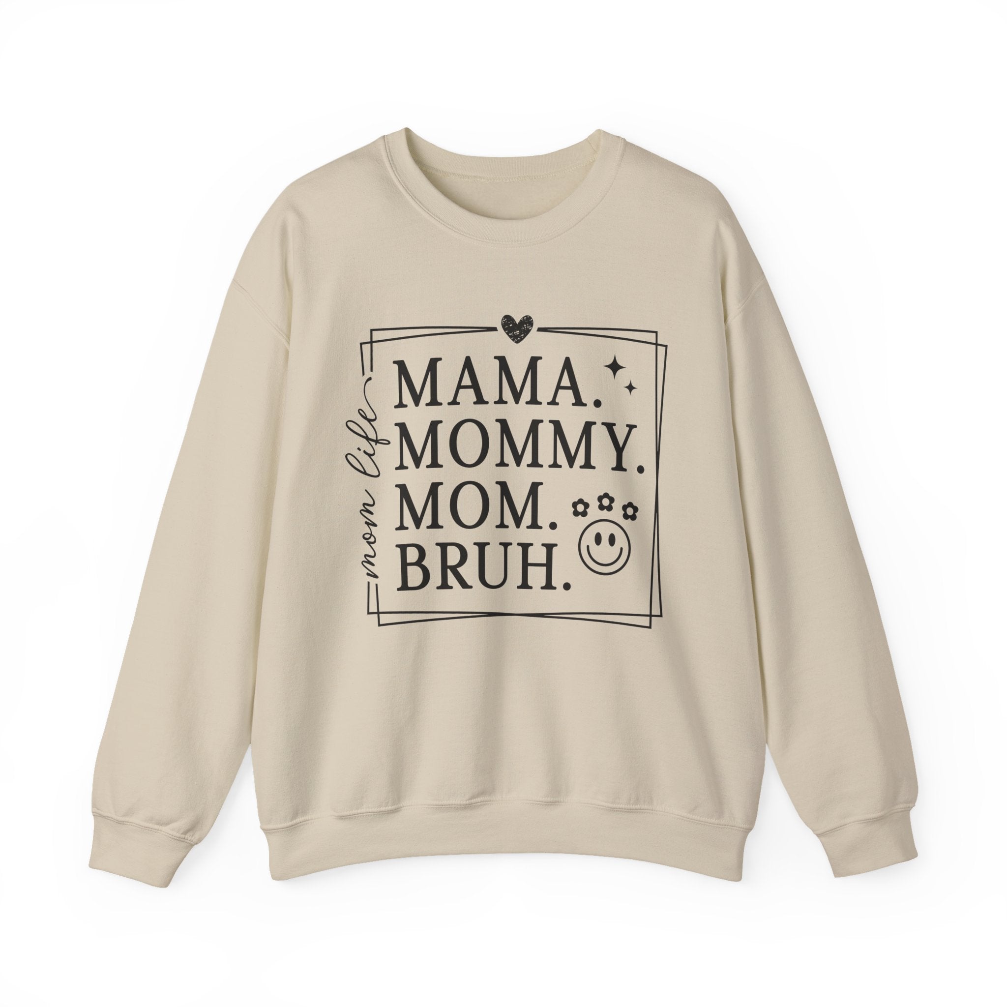 Mama. Mommy. Mom. Bruh. Crewneck Sweatshirt