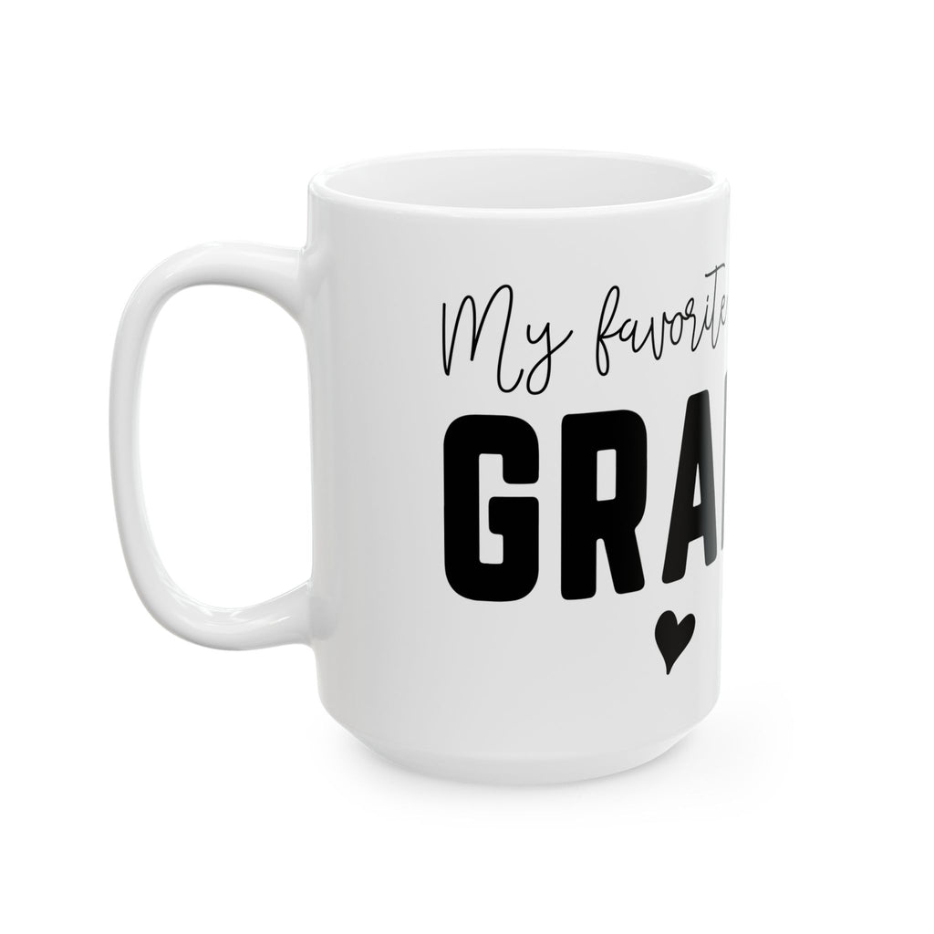 Grandma Ceramic Mug  "My Favorite People Call Me Grandma" Heart Coffee Cup (11oz & 15oz)