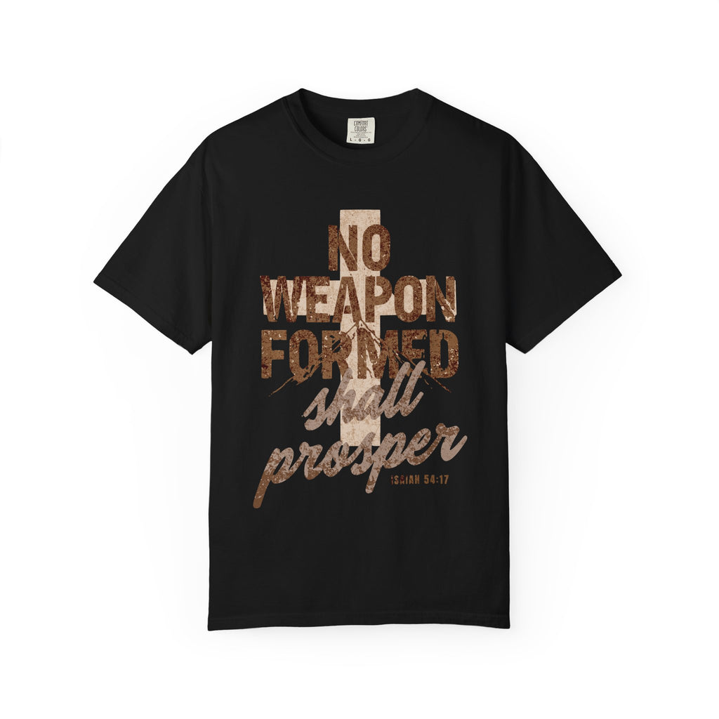 "No Weapon Formed Shall Prosper" Isaiah 54:17 Inspirational Tee