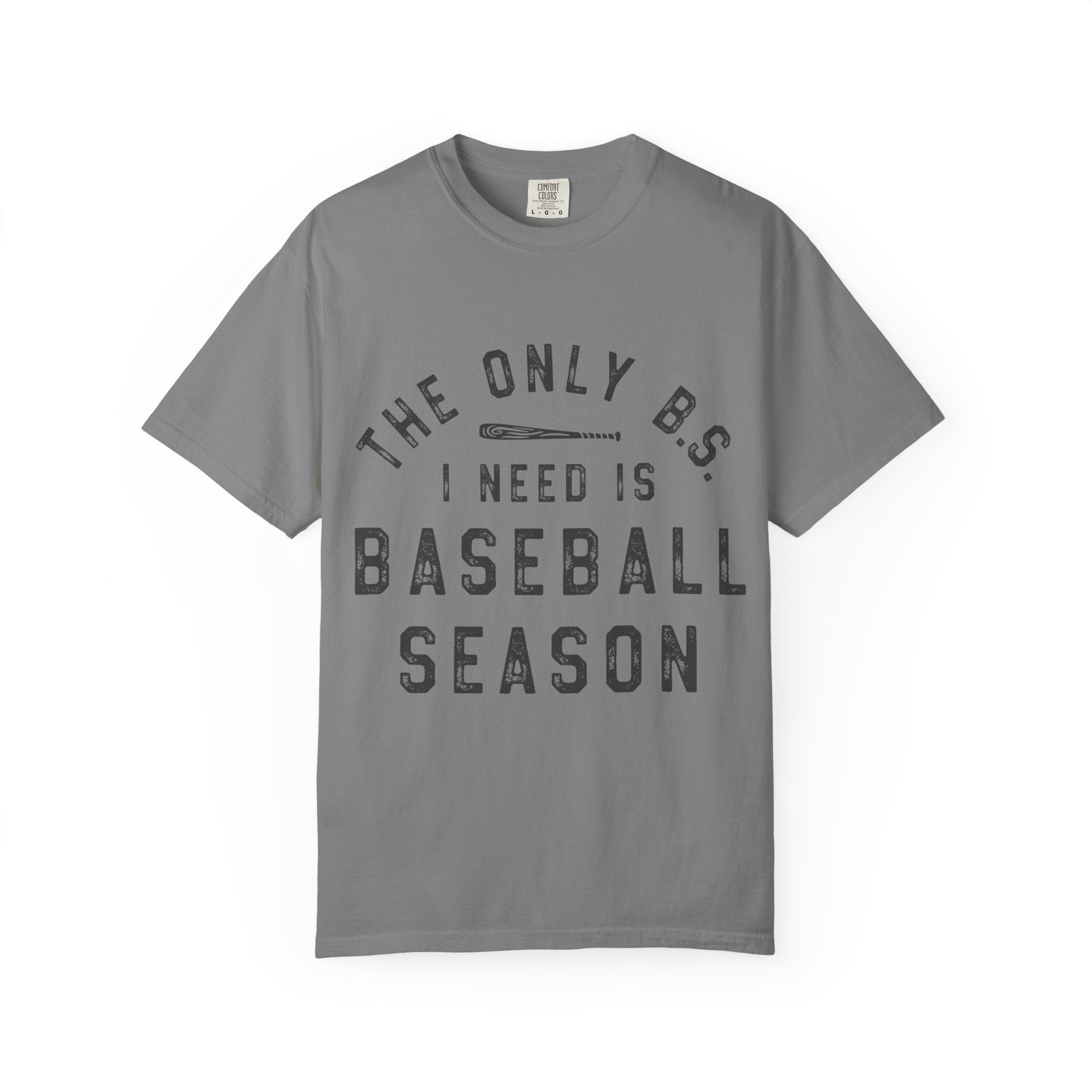Baseball Season T-Shirt – “The Only B.S. I Need Is Baseball Season”
