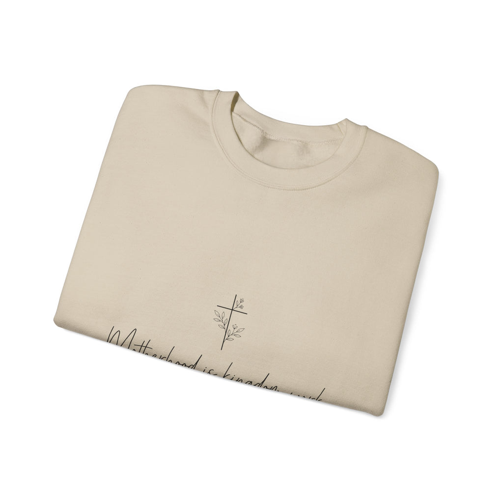 Crewneck  "Motherhood is Kingdom Work"