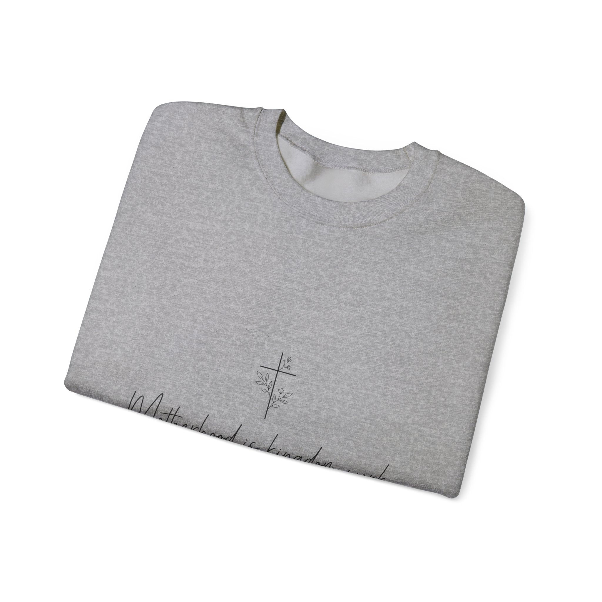 Crewneck  "Motherhood is Kingdom Work"