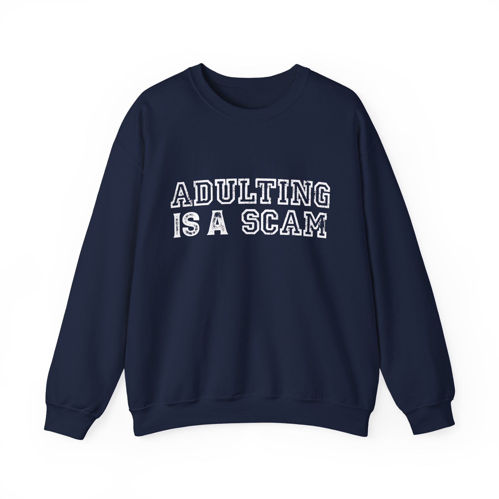 Adulting Is a Scam Crewneck Sweatshirt