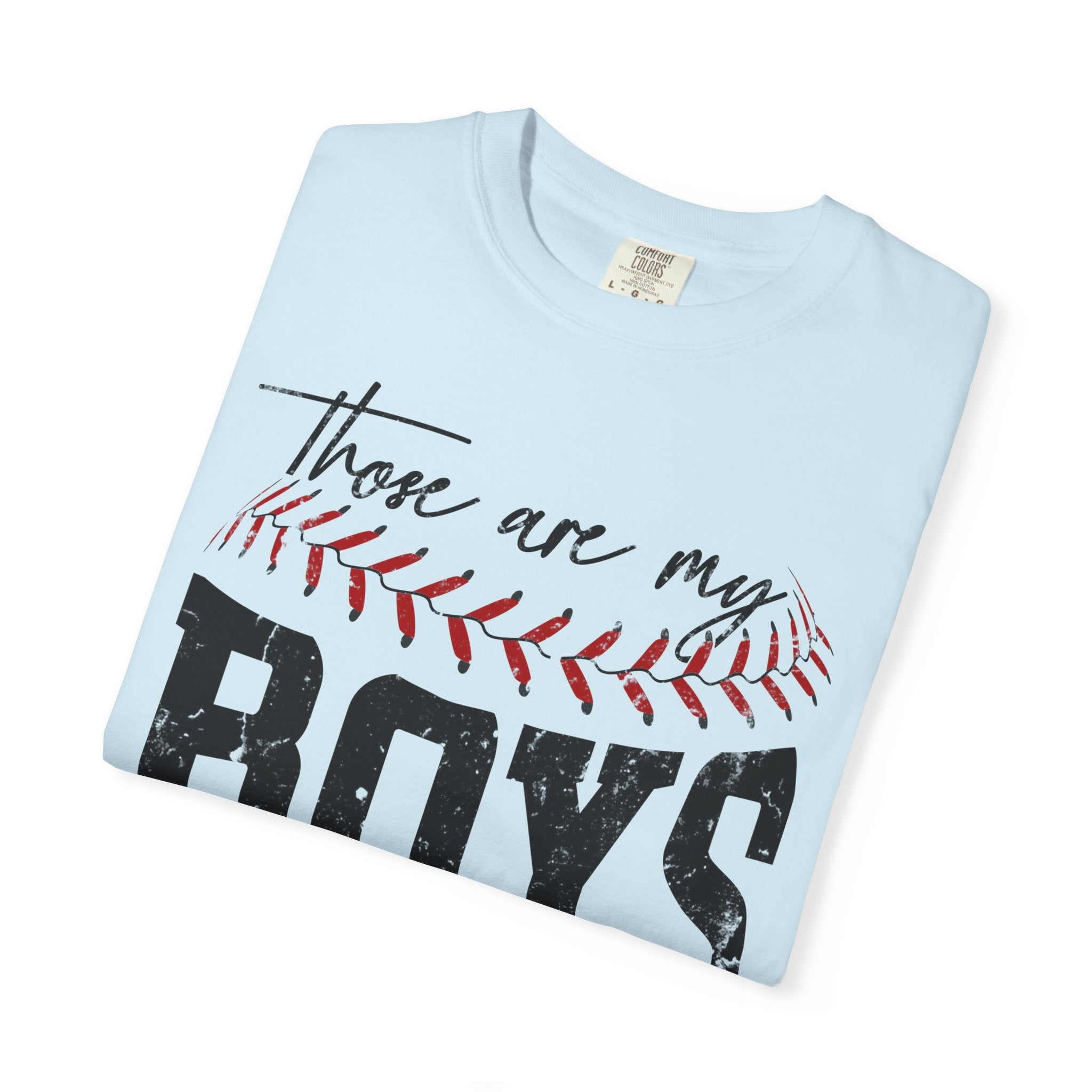 Those Are My Boys Baseball T-Shirt — Mom/Supporter Game Day Tee