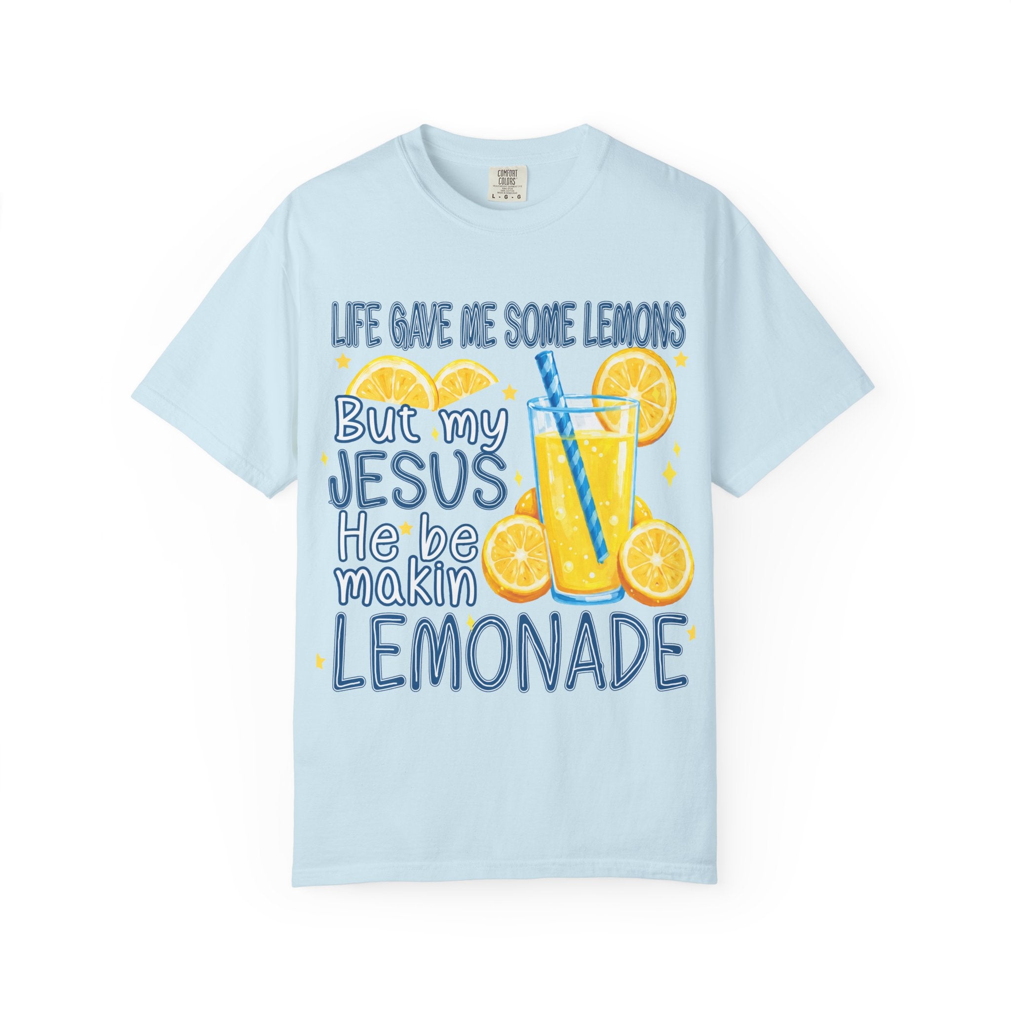"Life Gave Me Some Lemons But My Jesus He Be Makin' Lemonade"