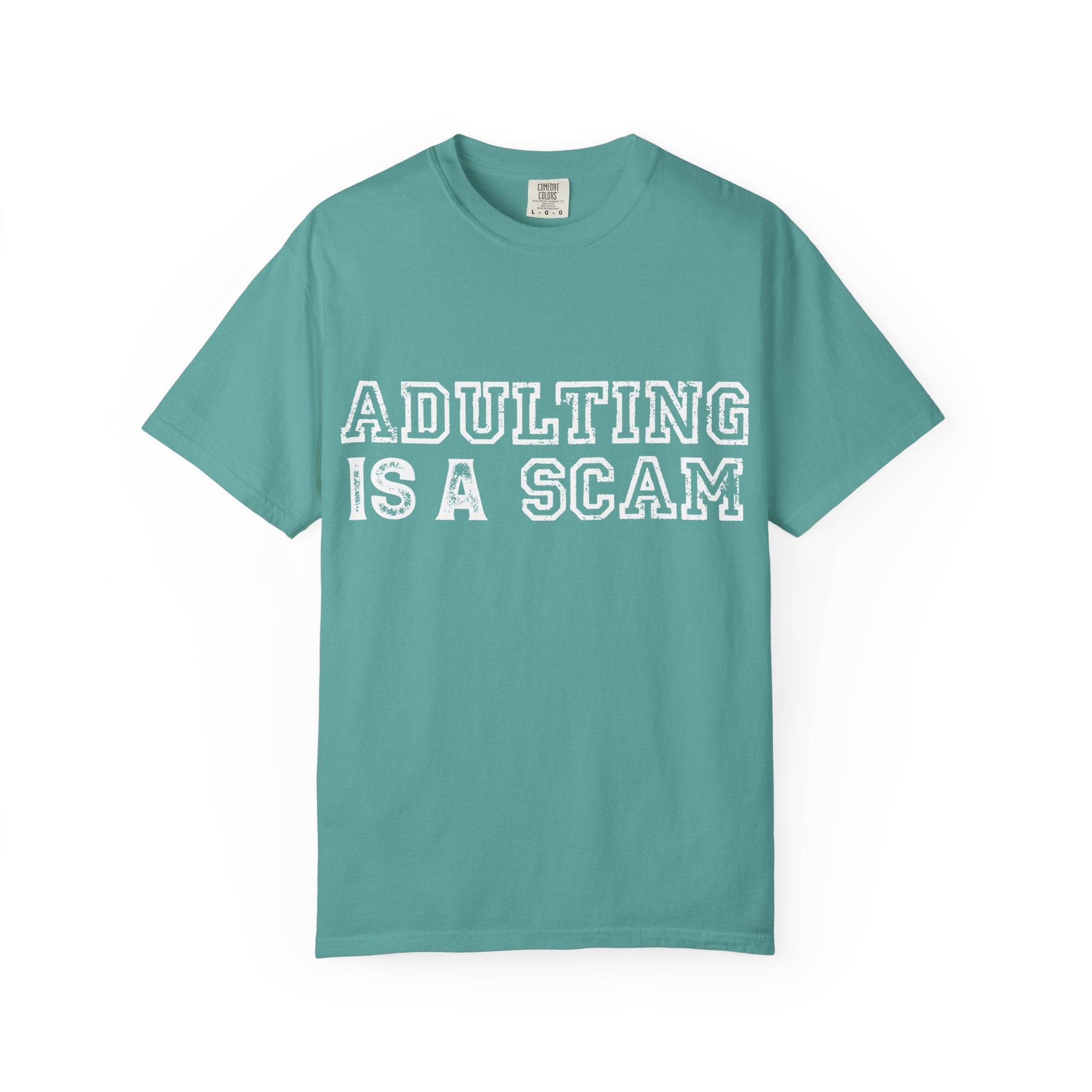 Adulting Is A Scam T-Shirt