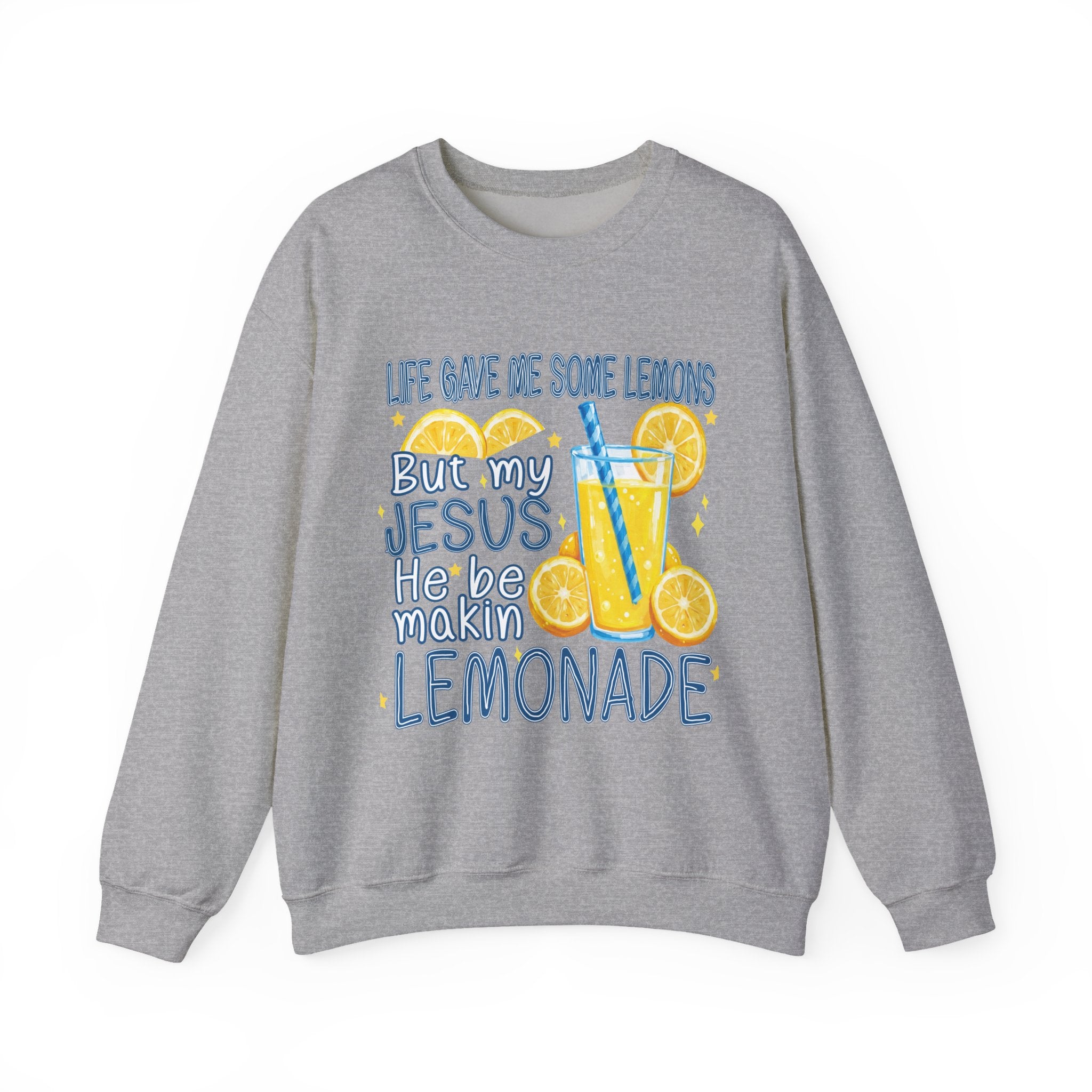 "Life Gave Me Some Lemons But My Jesus He Be Makin' Lemonade" Crewneck