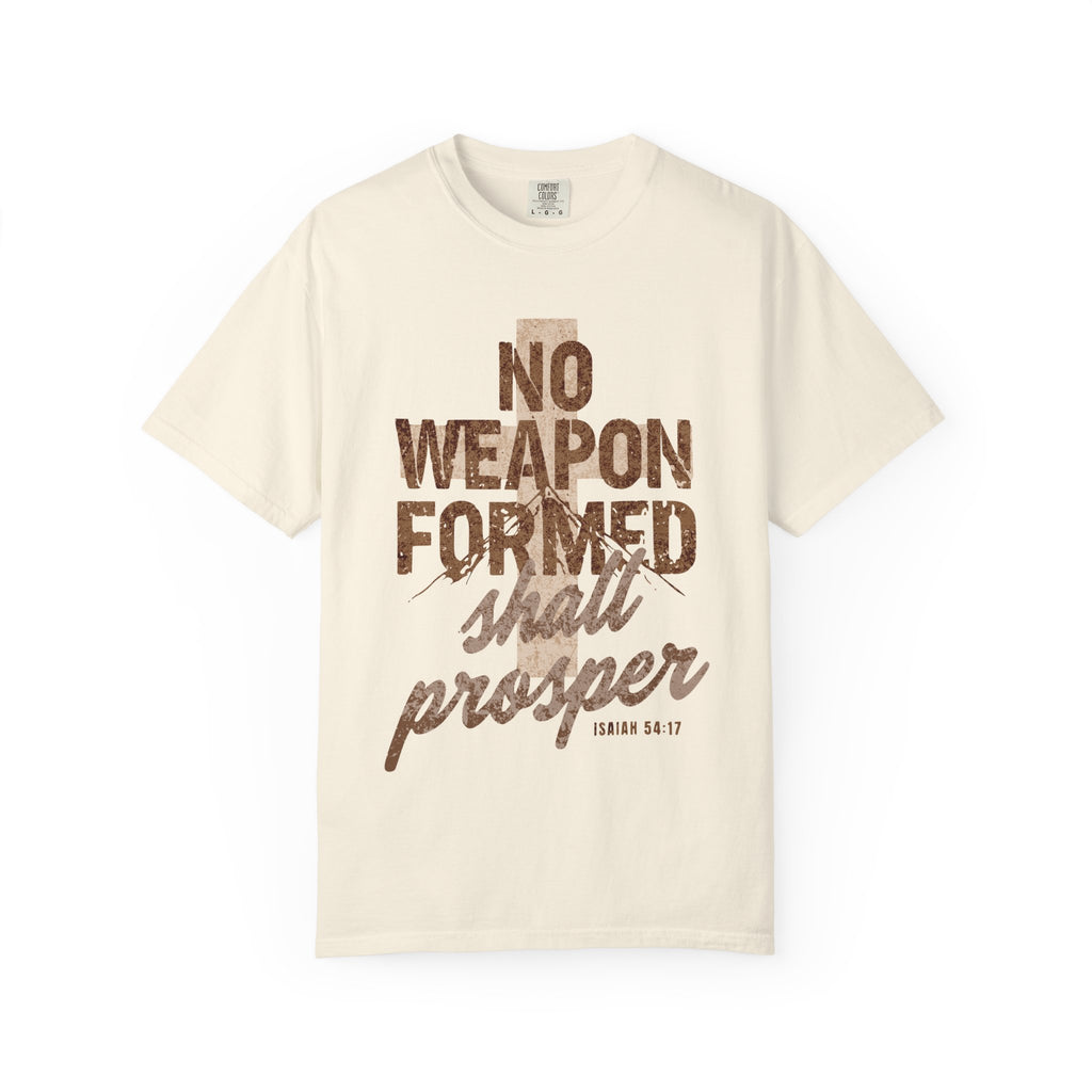 "No Weapon Formed Shall Prosper" Isaiah 54:17 Inspirational Tee