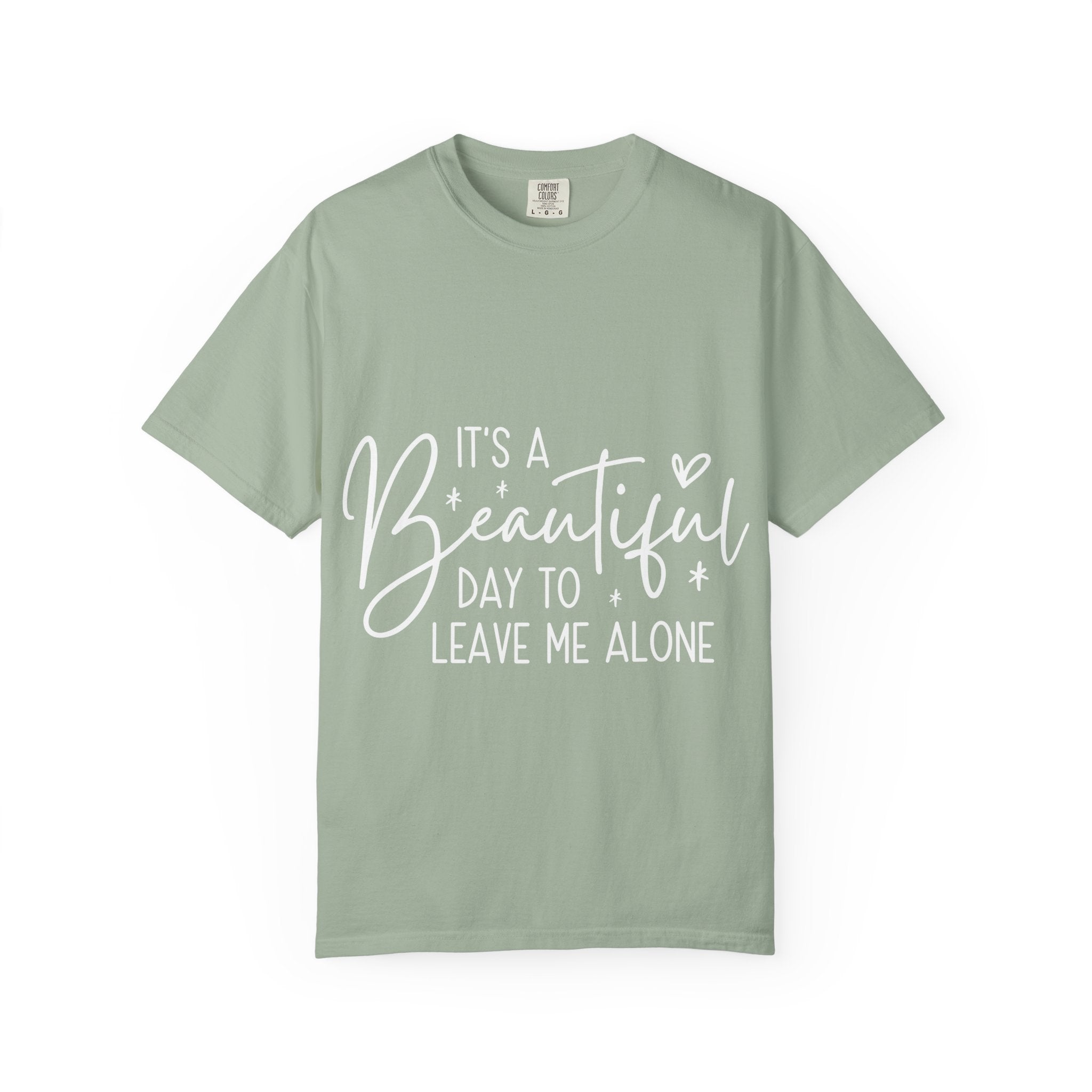 It's a Beautiful Day to Leave Me Alone T-Shirt