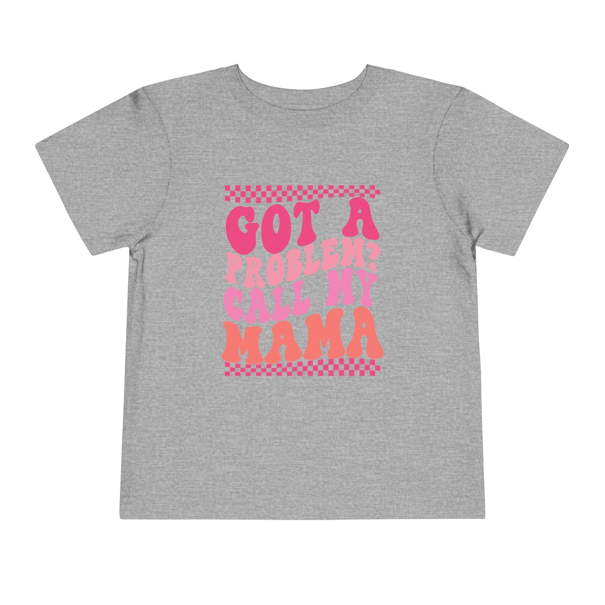 Toddler Tee — "Got a Problem? Call My Mama" Retro Pink Graphic