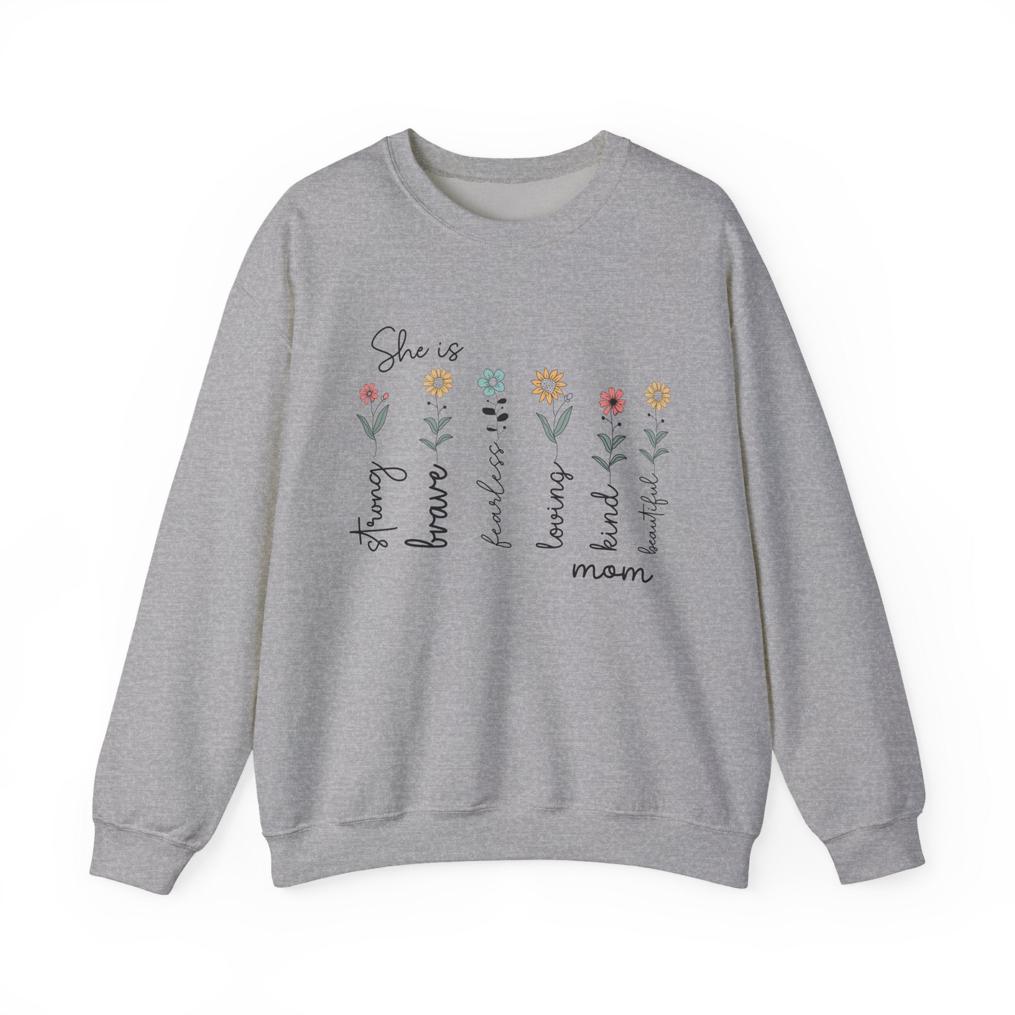 Crewneck Sweatshirt — "She is Strong, Brave, Beautiful, Loved, Kind" Floral Mom Gift