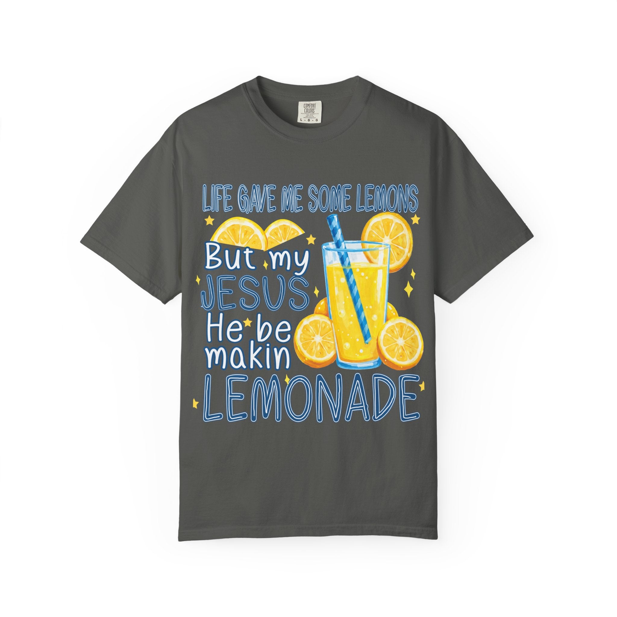 "Life Gave Me Some Lemons But My Jesus He Be Makin' Lemonade"