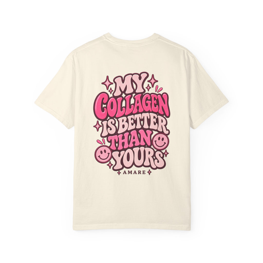 Collagen Club Tee — "My Collagen Is Better Than Yours" Graphic T-Shirt