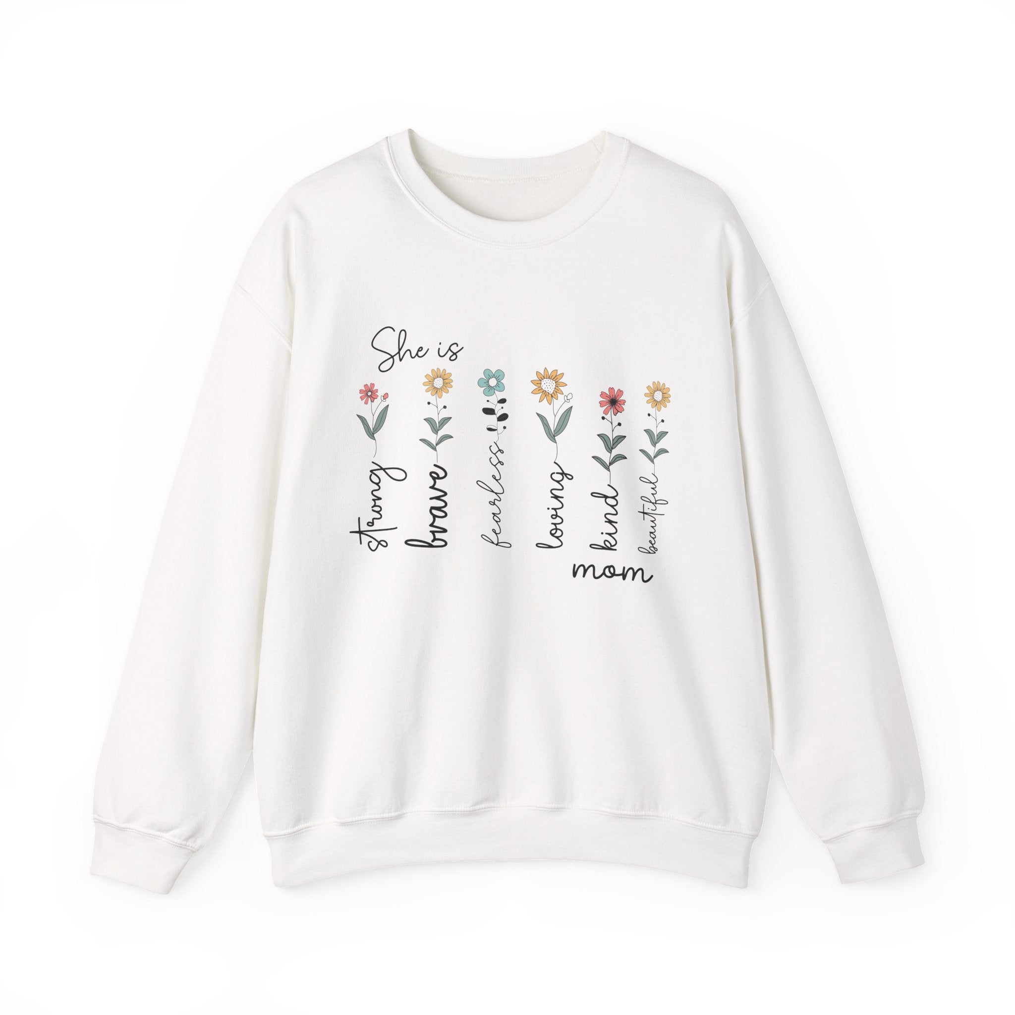 Crewneck Sweatshirt — "She is Strong, Brave, Beautiful, Loved, Kind" Floral Mom Gift