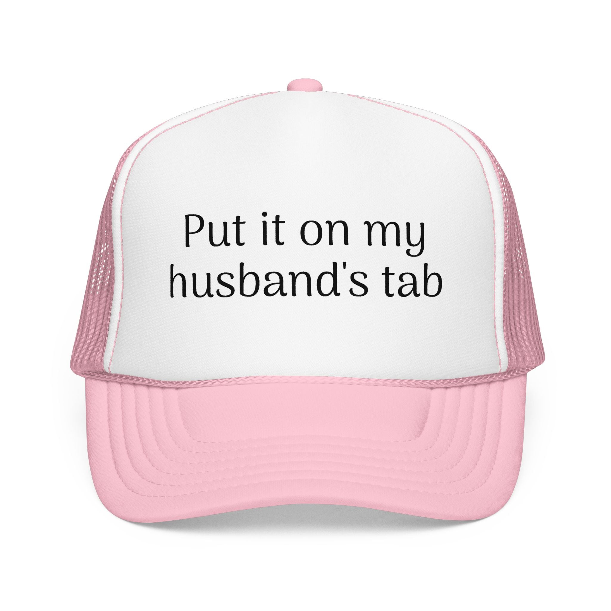 Put It On My Husband's Tab Trucker Hat