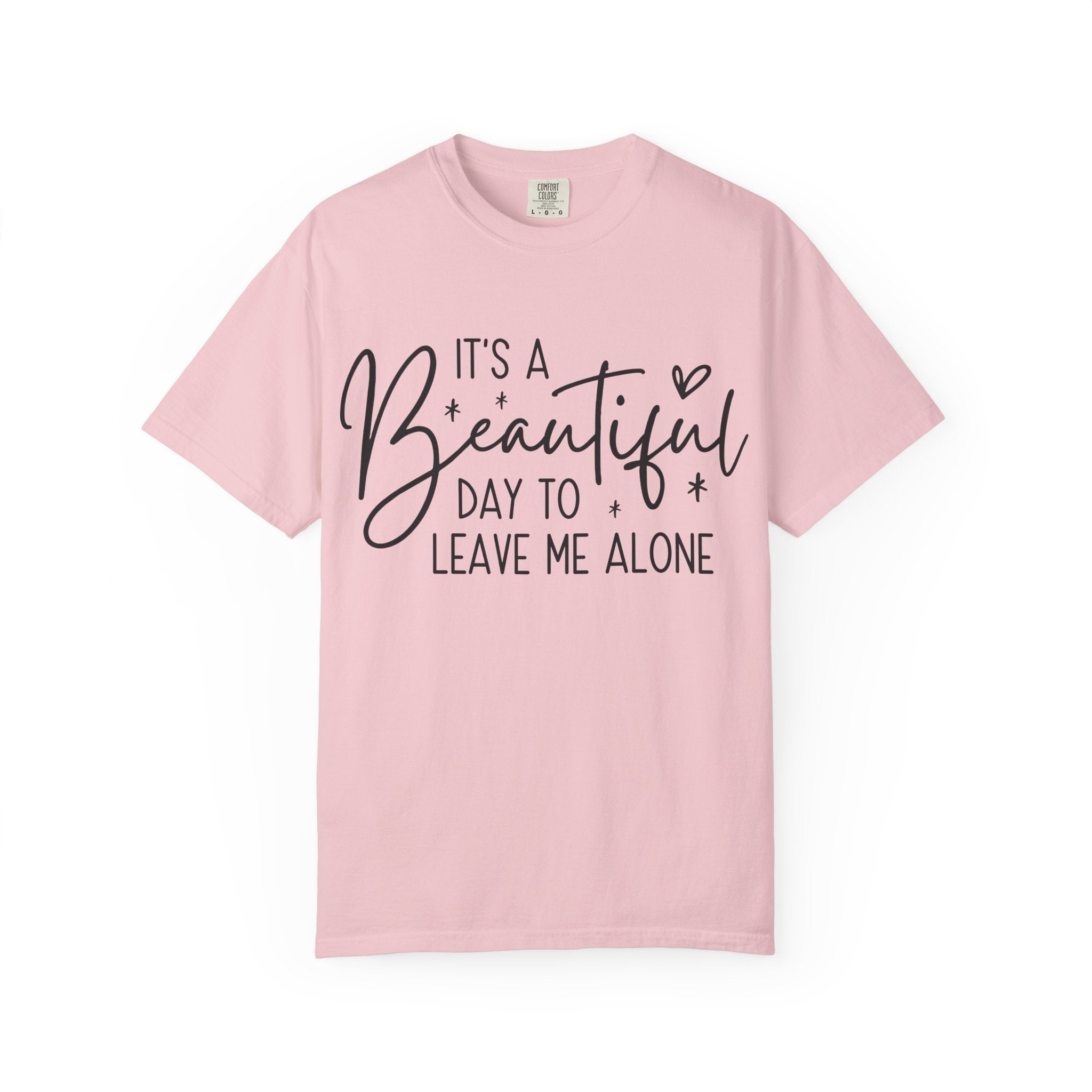 T‑Shirt — "It’s a Beautiful Day to Leave Me Alone" Graphic Tee