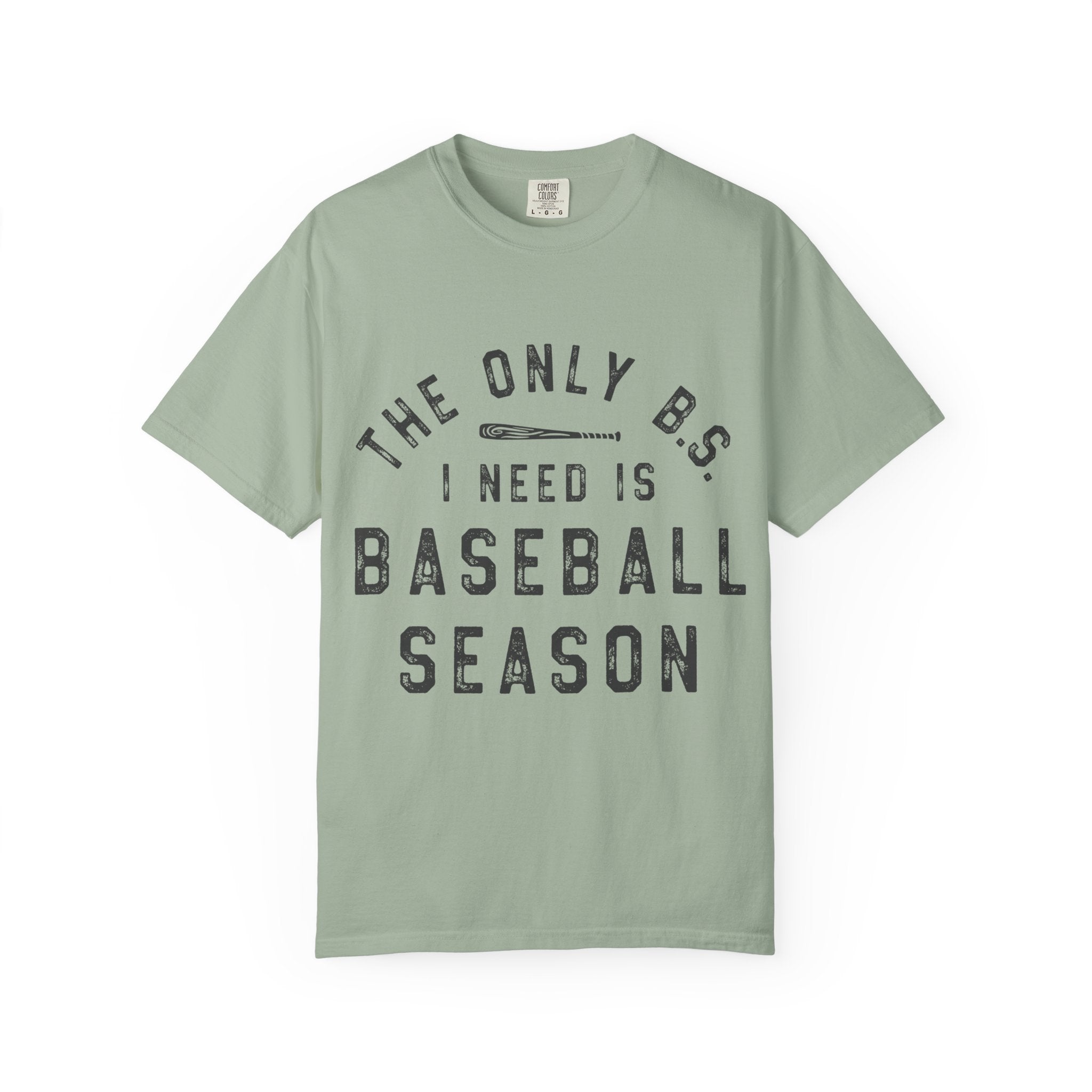 Baseball Season T-Shirt – “The Only B.S. I Need Is Baseball Season”