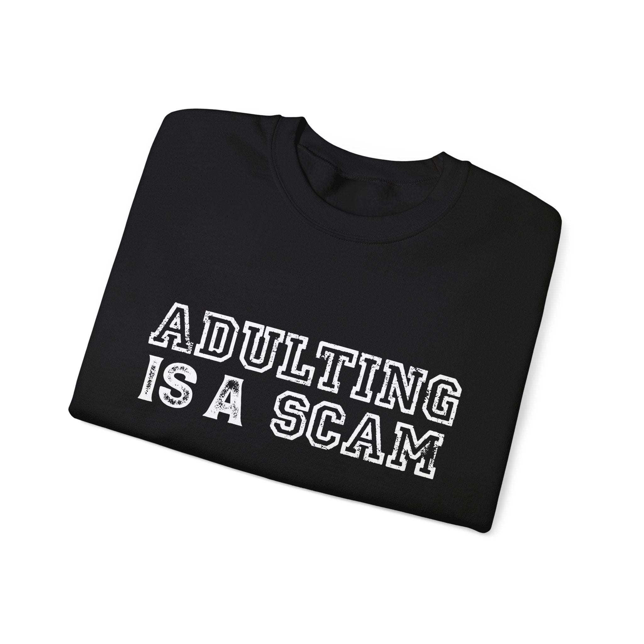 Adulting Is a Scam Crewneck Sweatshirt