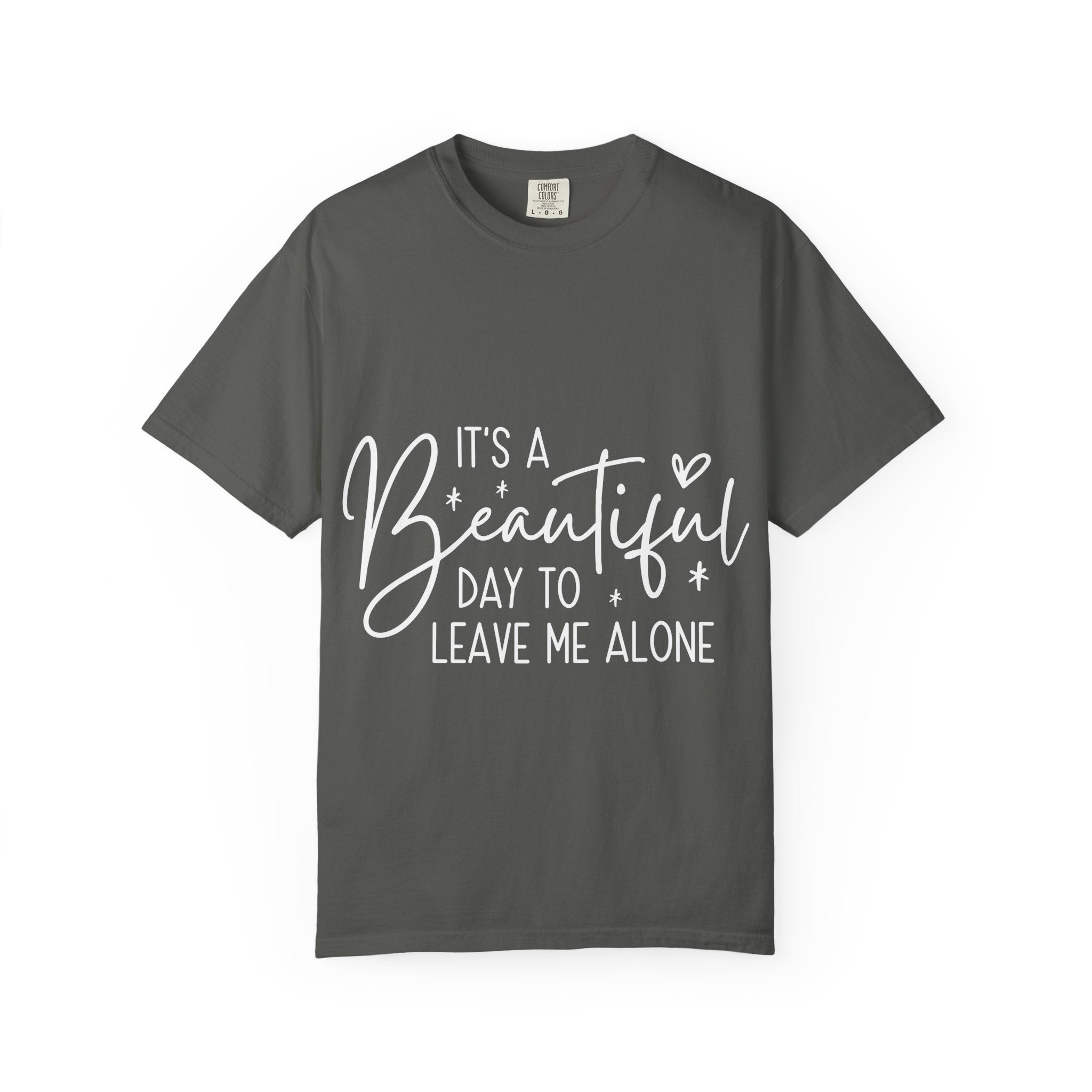 It's a Beautiful Day to Leave Me Alone T-Shirt