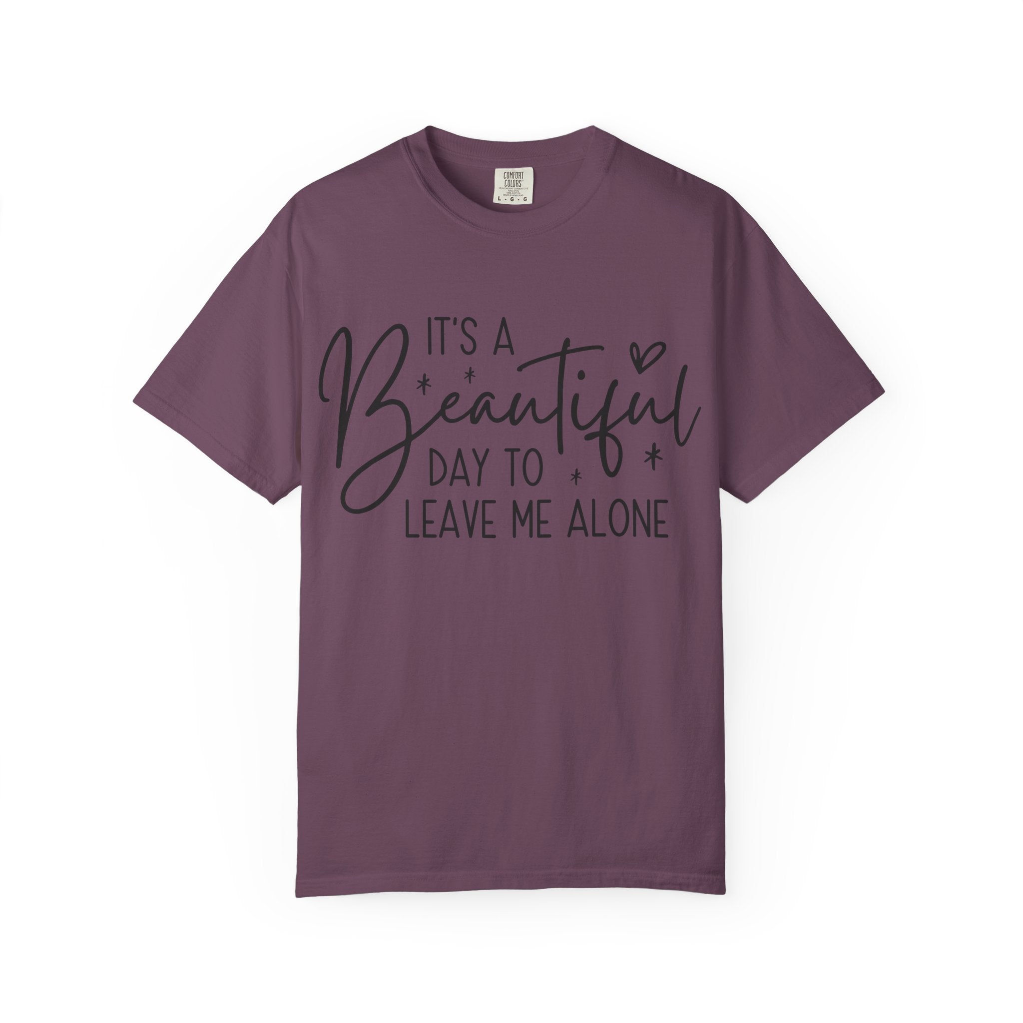 T‑Shirt — "It’s a Beautiful Day to Leave Me Alone" Graphic Tee