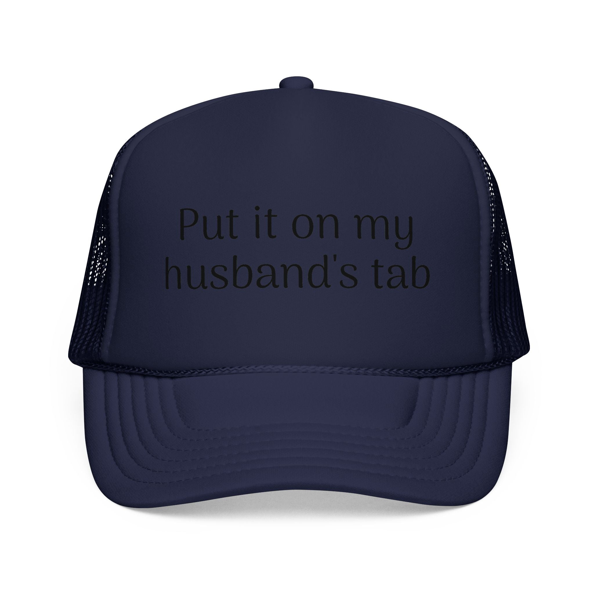 Put It On My Husband's Tab Trucker Hat