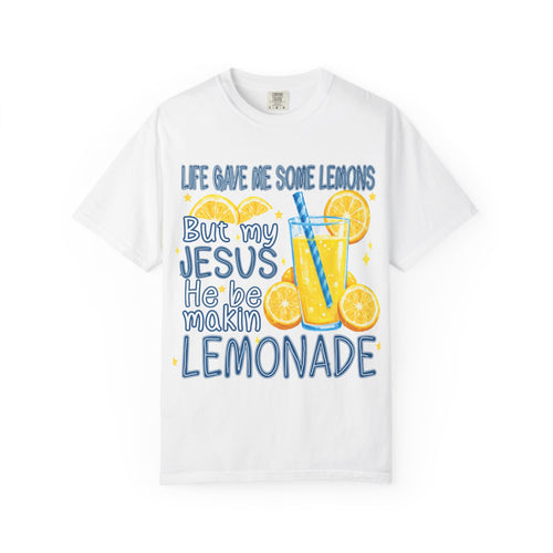 "Life Gave Me Some Lemons But My Jesus He Be Makin' Lemonade"