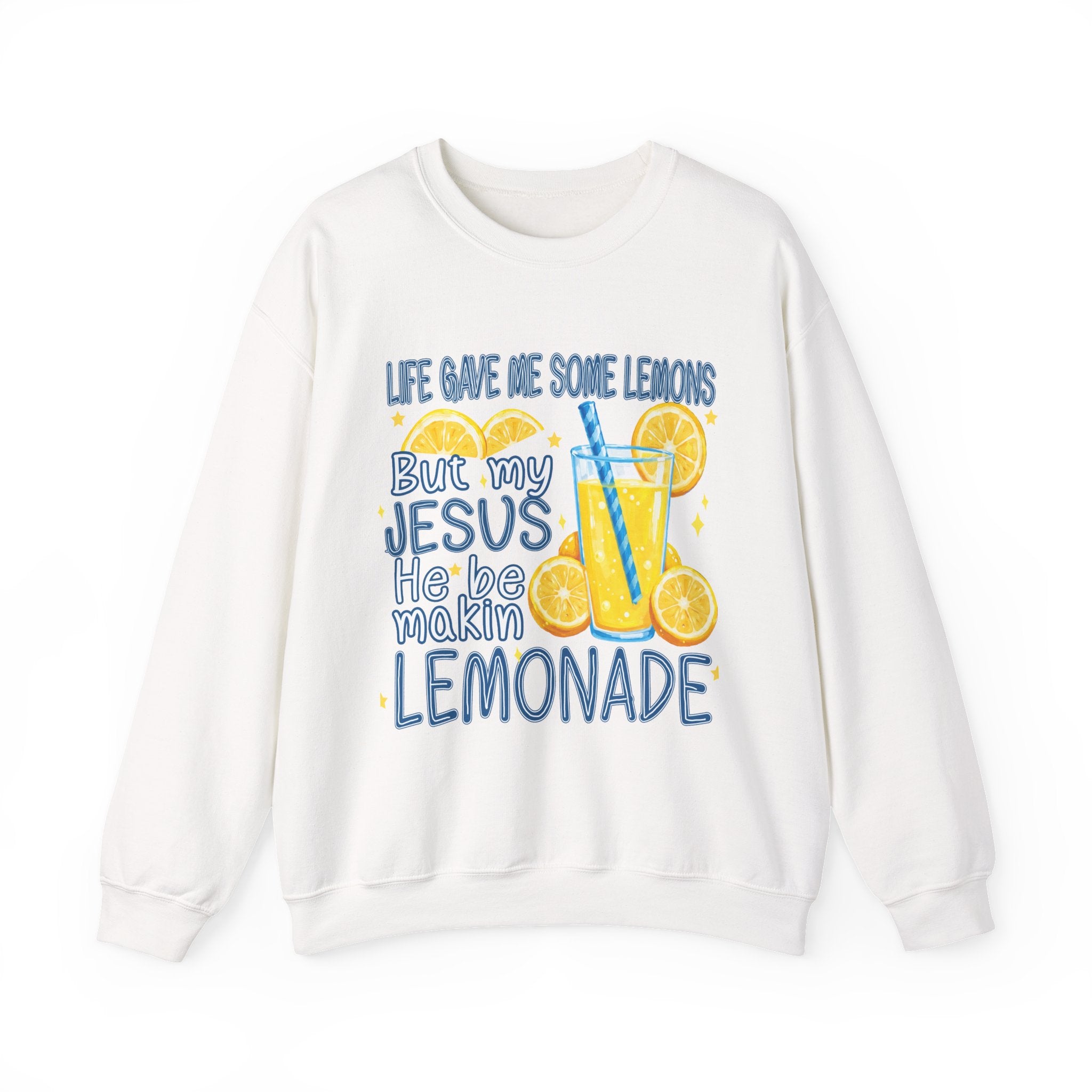 "Life Gave Me Some Lemons But My Jesus He Be Makin' Lemonade" Crewneck