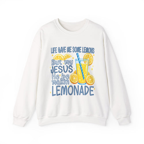"Life Gave Me Some Lemons But My Jesus He Be Makin' Lemonade" Crewneck