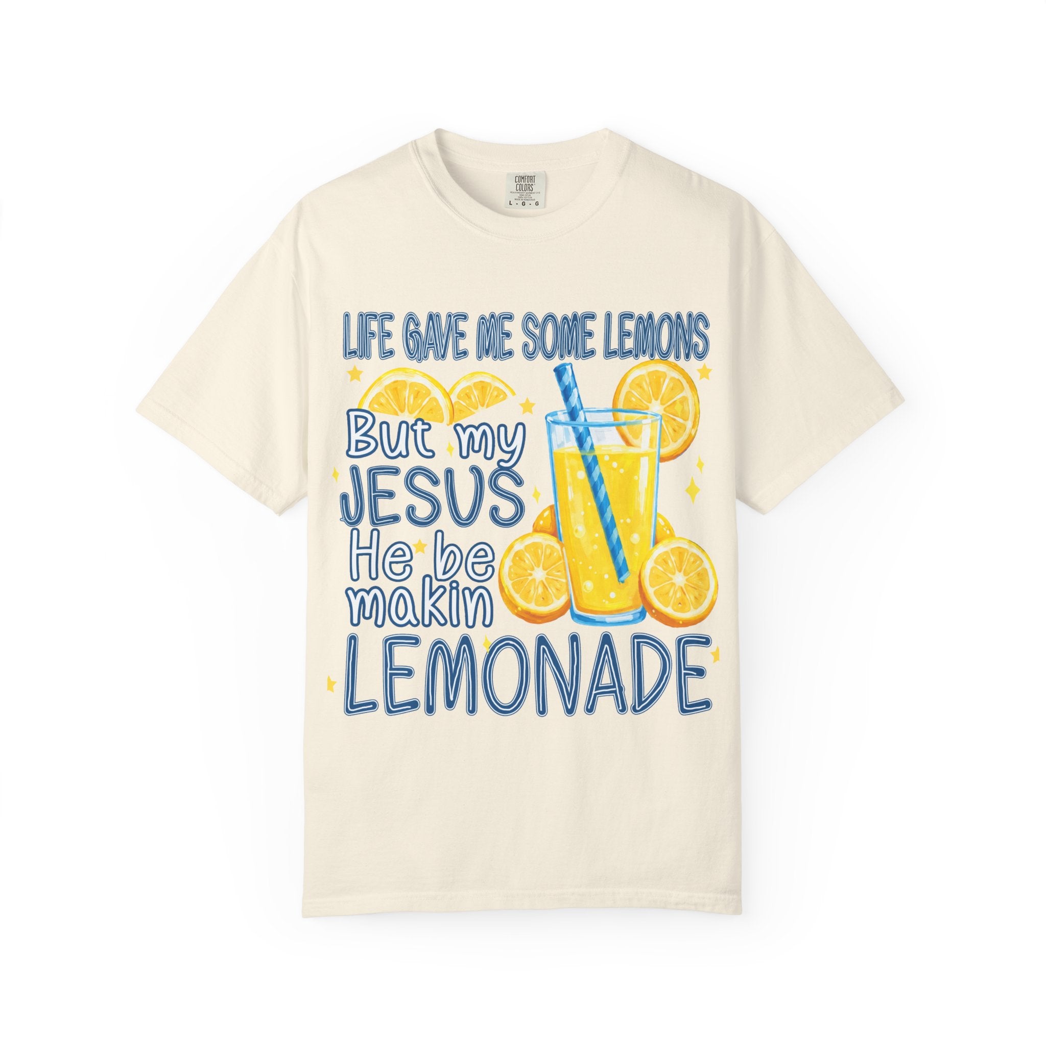 "Life Gave Me Some Lemons But My Jesus He Be Makin' Lemonade"
