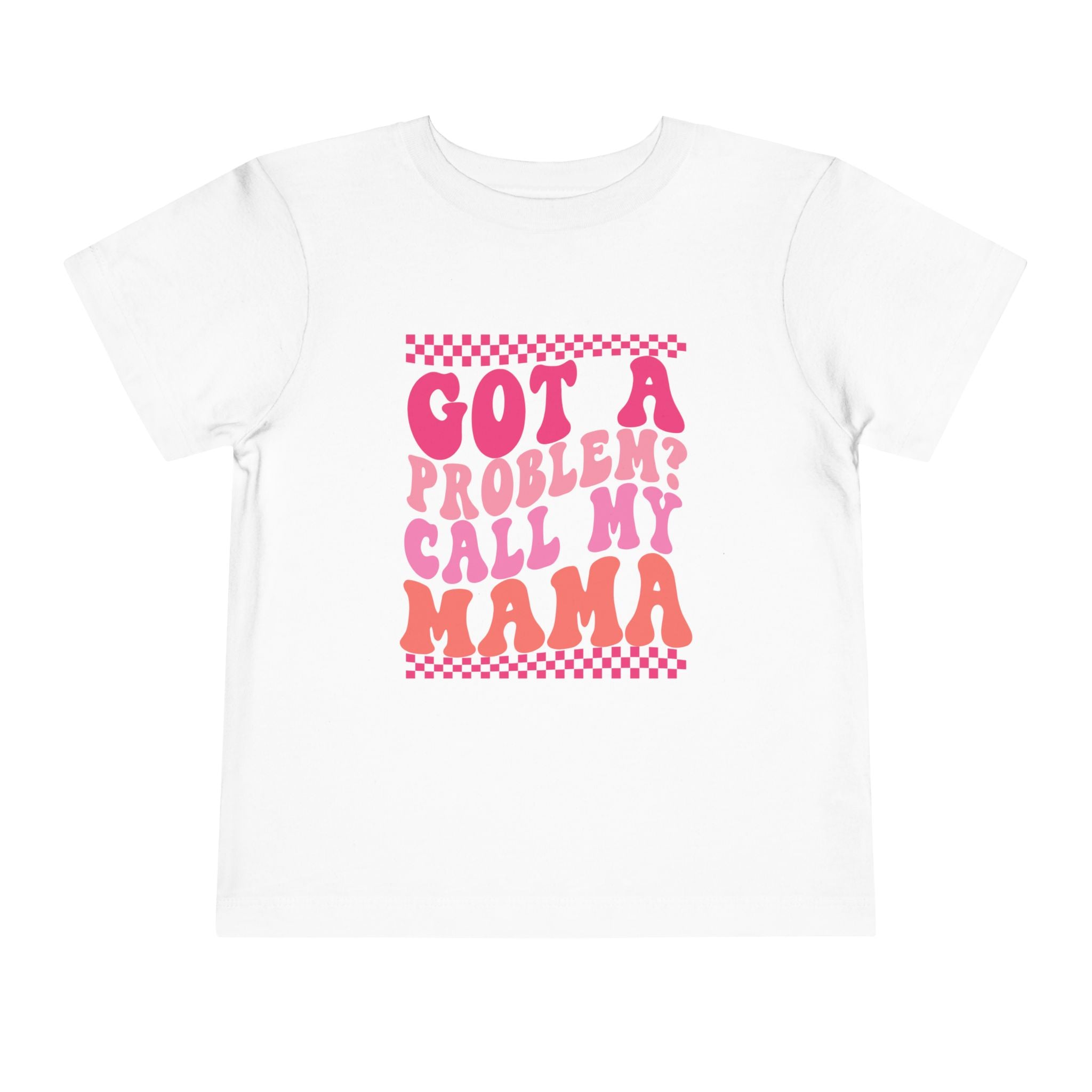 Toddler Tee — "Got a Problem? Call My Mama" Retro Pink Graphic