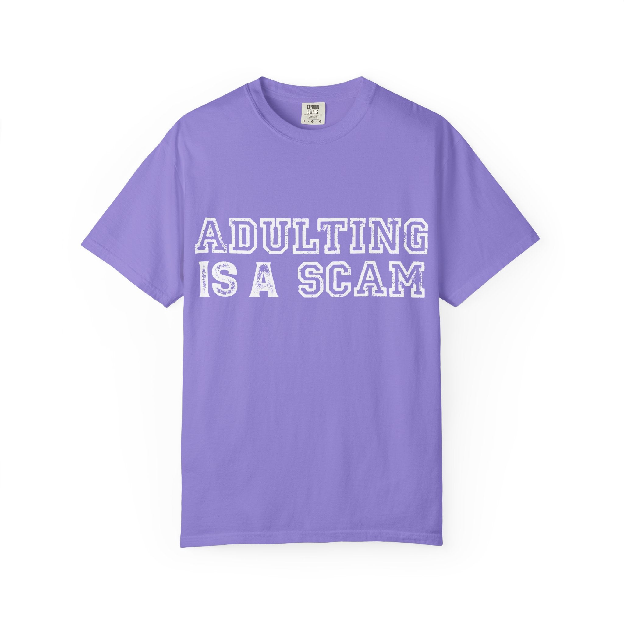 Adulting Is A Scam T-Shirt